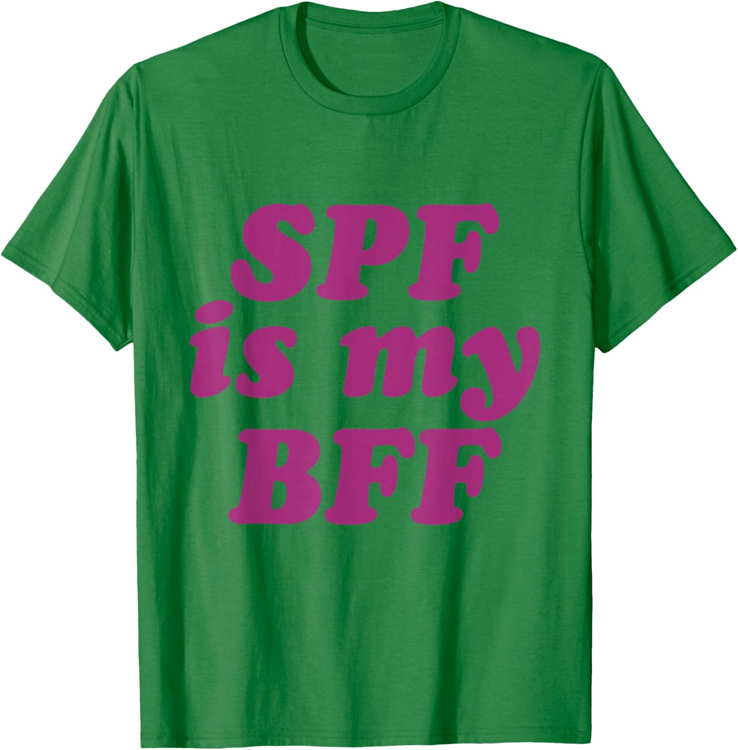 SPF Is My BFF Sunscreen Skincare Esthetician SPF T-Shirt - T-Shirt | Irish Green