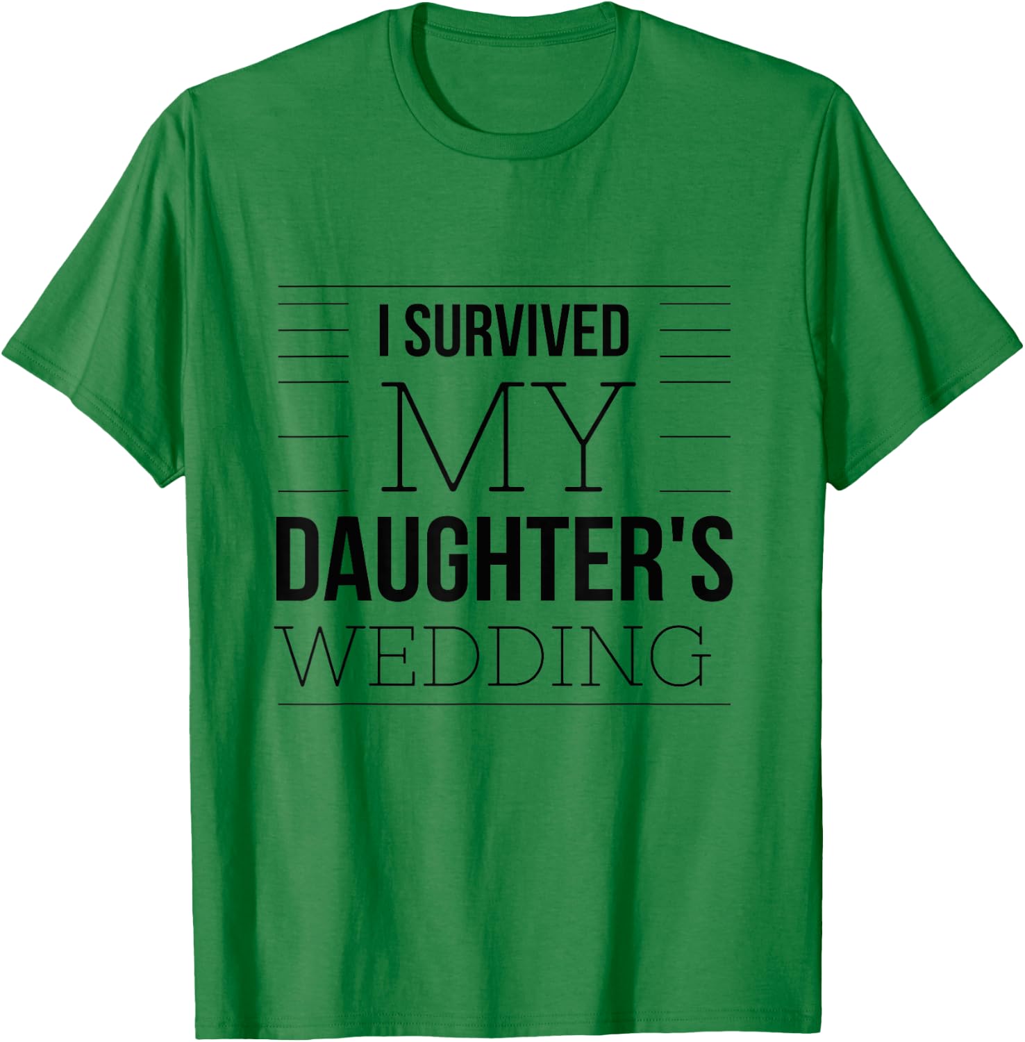 Wedding Humour I Survived Quote Father Mother Bride Funny T-Shirt - T-Shirt | Irish Green
