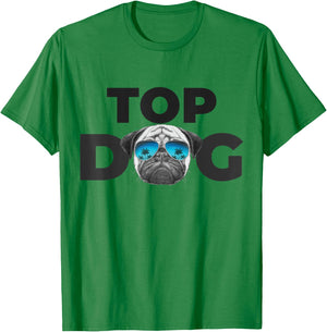 Funny Pug Dog Shirts | Top Dog Pug - Blue, Small, Classic Fit, Short Sleeve T-Shirt - T-Shirt | Irish Green