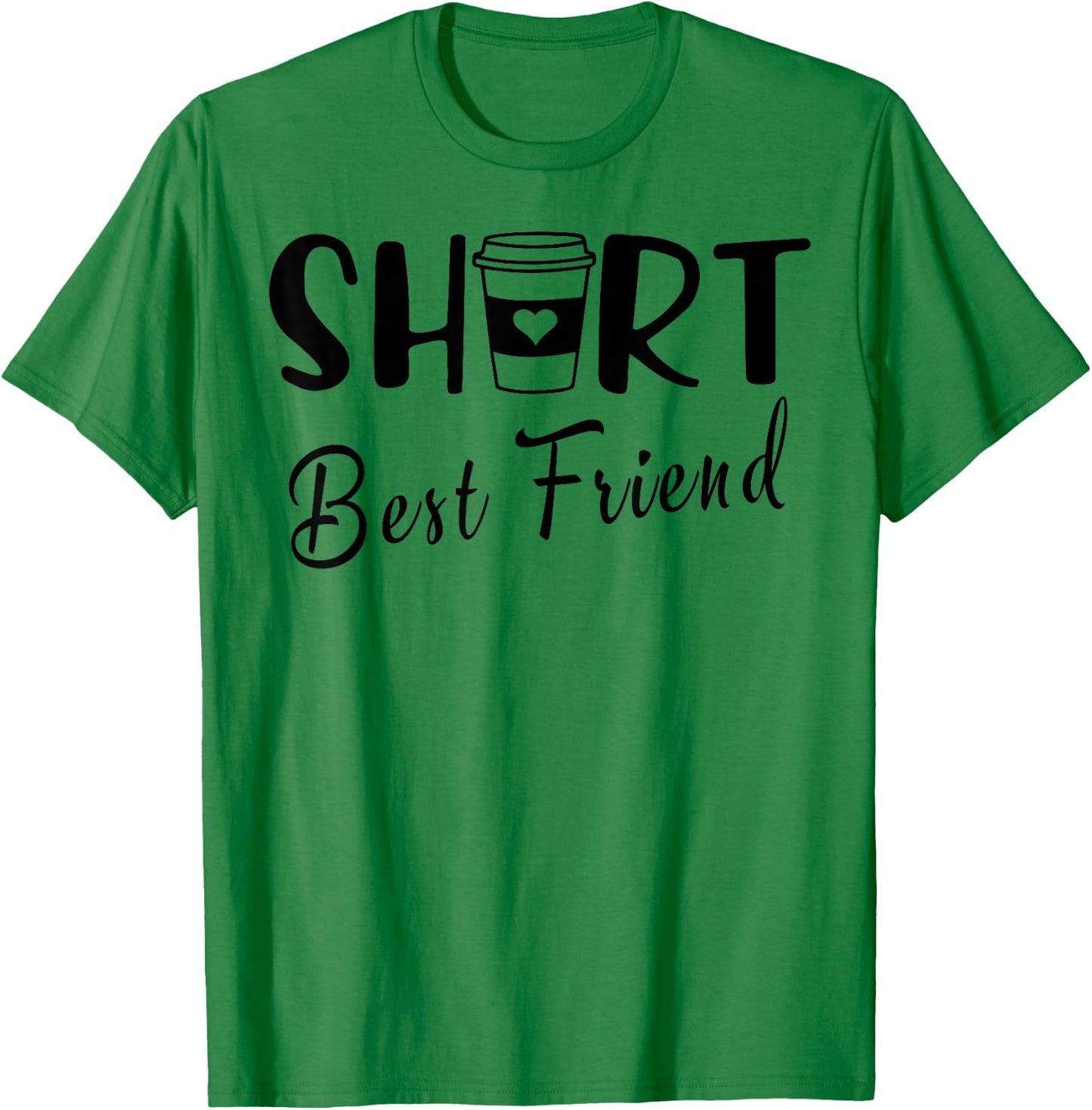 Short Best Friend Funny Coffee Matching BFF Besties Girls T-Shirt - T-Shirt | Irish Green