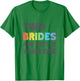 Two Brides Are Better Than One - Lesbian Wedding T-Shirt - T-Shirt | Irish Green