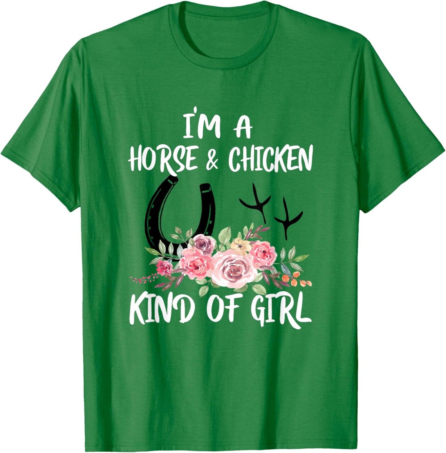 I Am Horse & Chicken Kind Of Girl Horseshoe Paws T-Shirt - T-Shirt | Irish Green