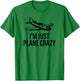 I’m Just Plane Crazy Flying Gift Pilots Pilot T-Shirt - T-Shirt | Irish Green