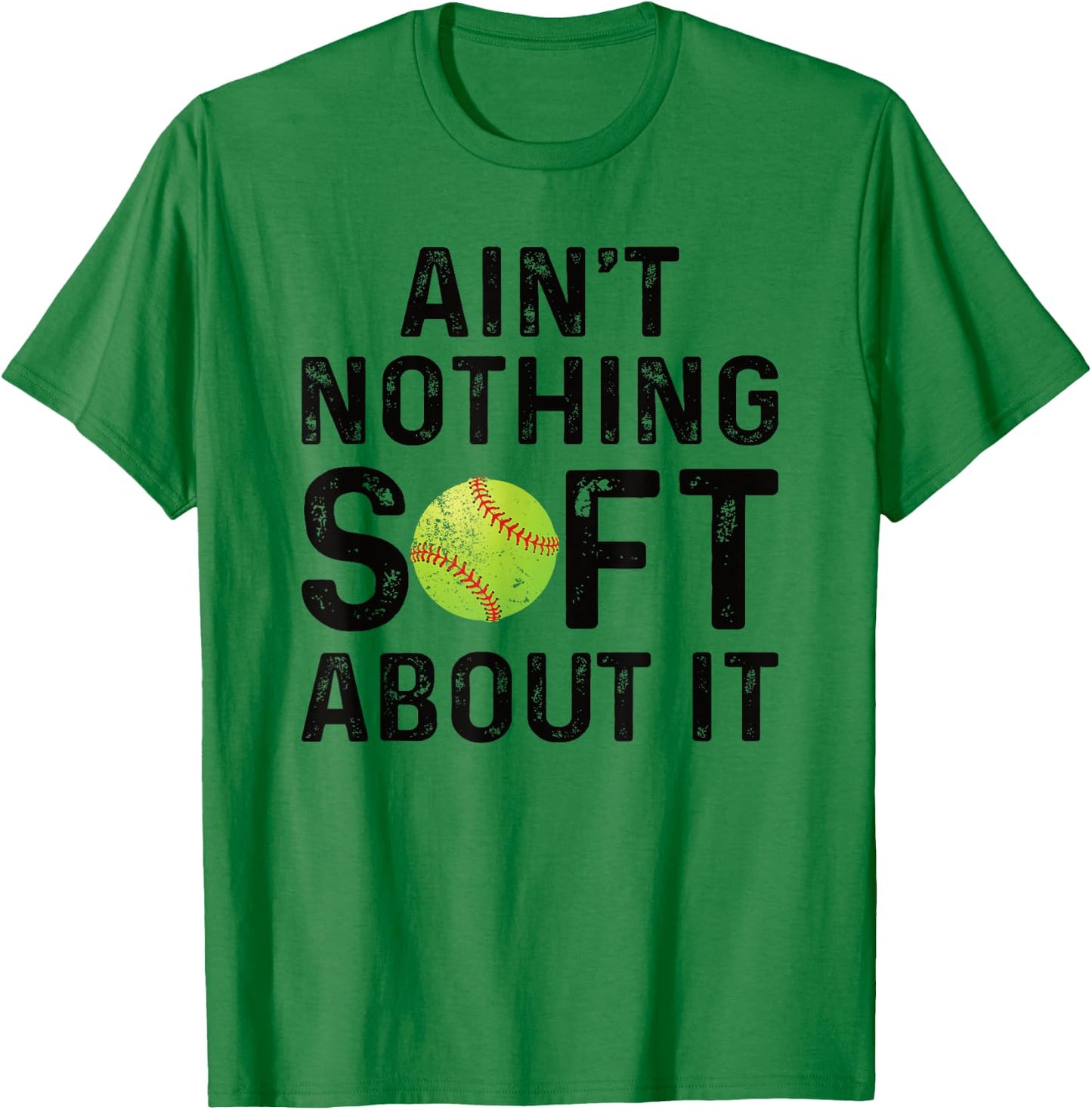 Softball Player Ain't Nothing Soft About It Play Like A Girl T-Shirt - T-Shirt | Irish Green