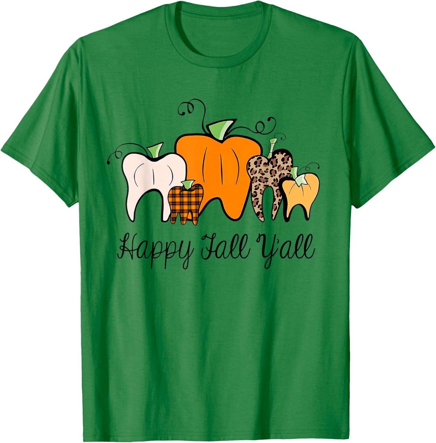 Happy Fall Y'all Pumpkin Tooth Lepard Halloween Dentist Fall T-Shirt - T-Shirt | Irish Green