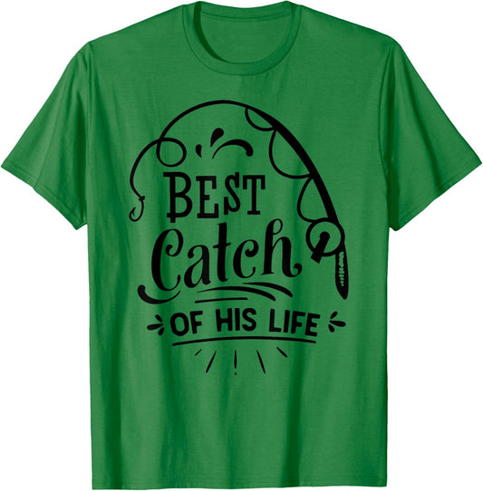 Best Catch Of His Life Matching Couples Fishing T-Shirt - T-Shirt | Irish Green