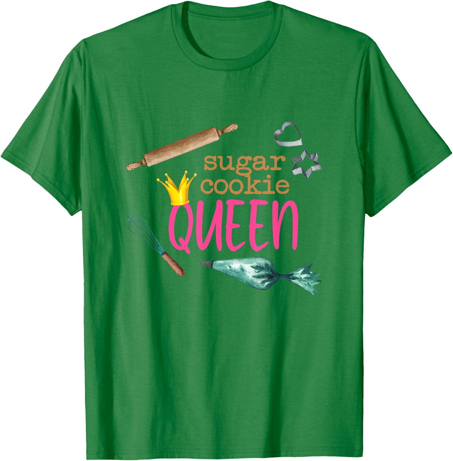 Sugar Cookie Queen Funny Baker Baking Lover Confectioner T-Shirt - T-Shirt | Irish Green
