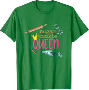 Sugar Cookie Queen Funny Baker Baking Lover Confectioner T-Shirt - T-Shirt | Irish Green