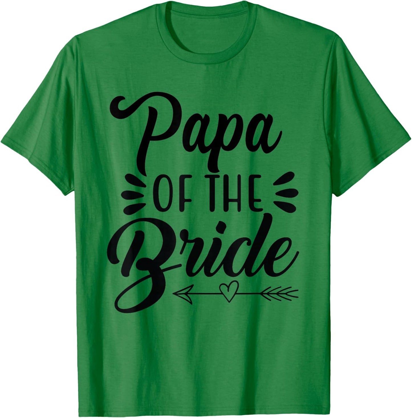 Papa Of The Bride Wedding Party Family Bridal Shower Father T-Shirt - T-Shirt | Irish Green