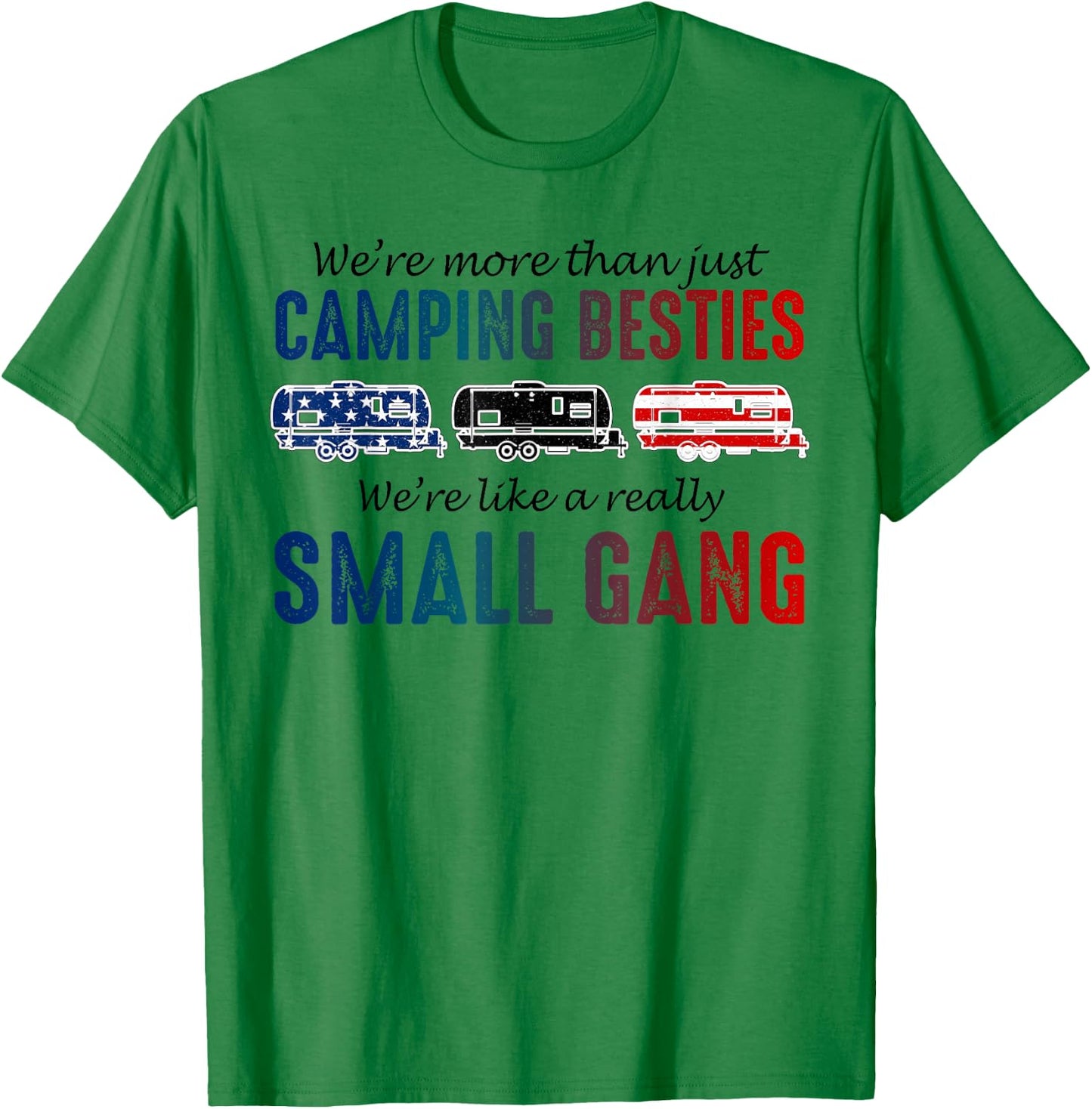 We're More Than Just Camping Besties 4th Of July Shirt Gifts T-Shirt - T-Shirt | Irish Green