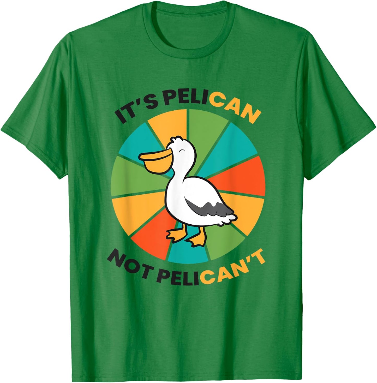 It's Pelican Not Pelicant Funny Pelican T-Shirt - T-Shirt | Irish Green