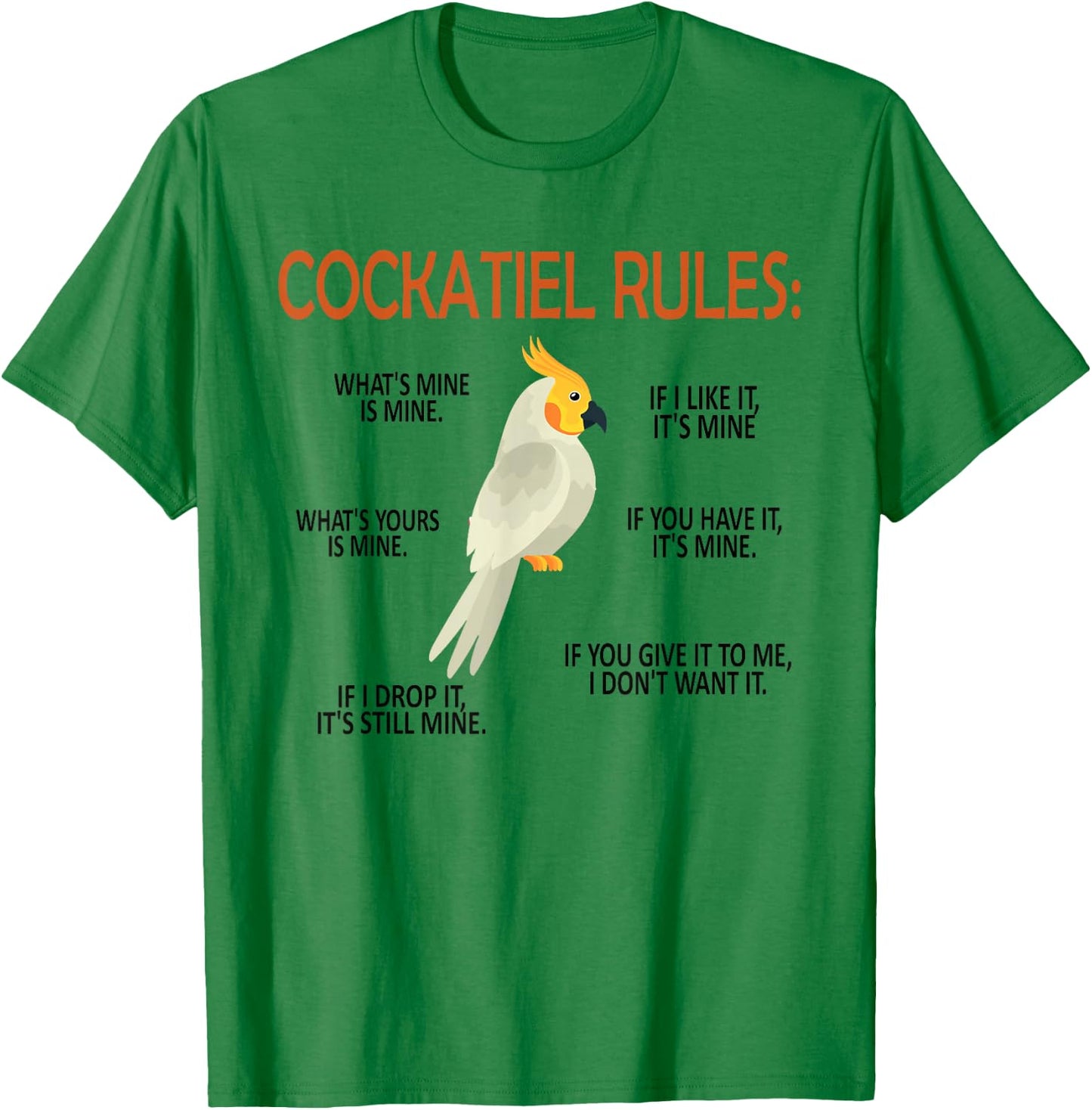 Funny Cockatiel Rules Cockatiel Owner Cockatiel Lover T-Shirt - T-Shirt | Irish Green