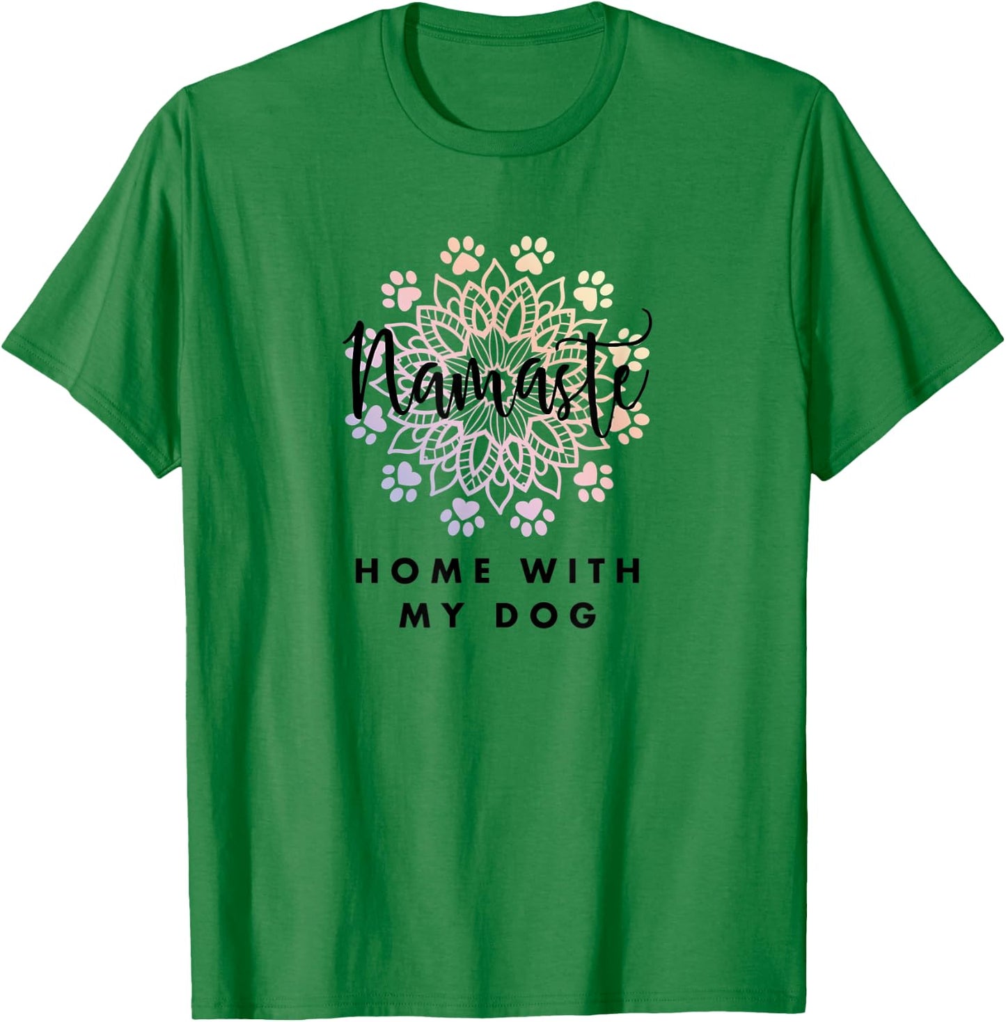 Namaste Home With Dog Yoga Funny Gift T-Shirt - T-Shirt | Irish Green