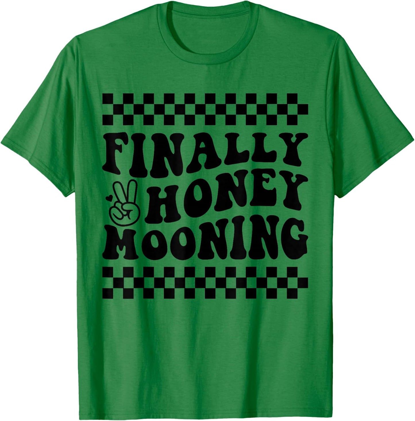 Finally Honeymooning Couples Honeymoon Matching Honeymoonin T-Shirt - T-Shirt | Irish Green