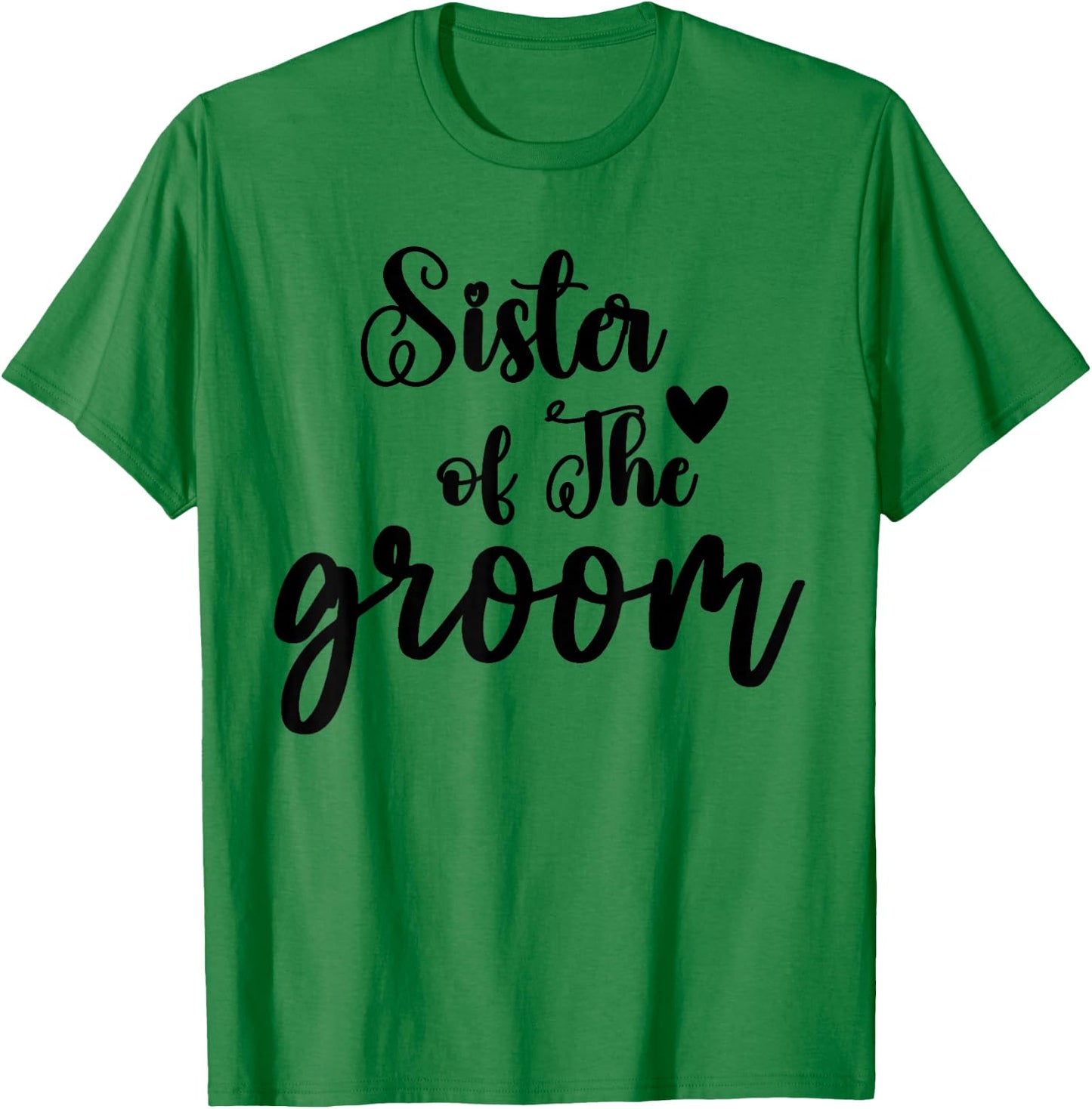 Sister of the Groom Wedding Matching Bridal Party for Family T-Shirt - T-Shirt | Irish Green