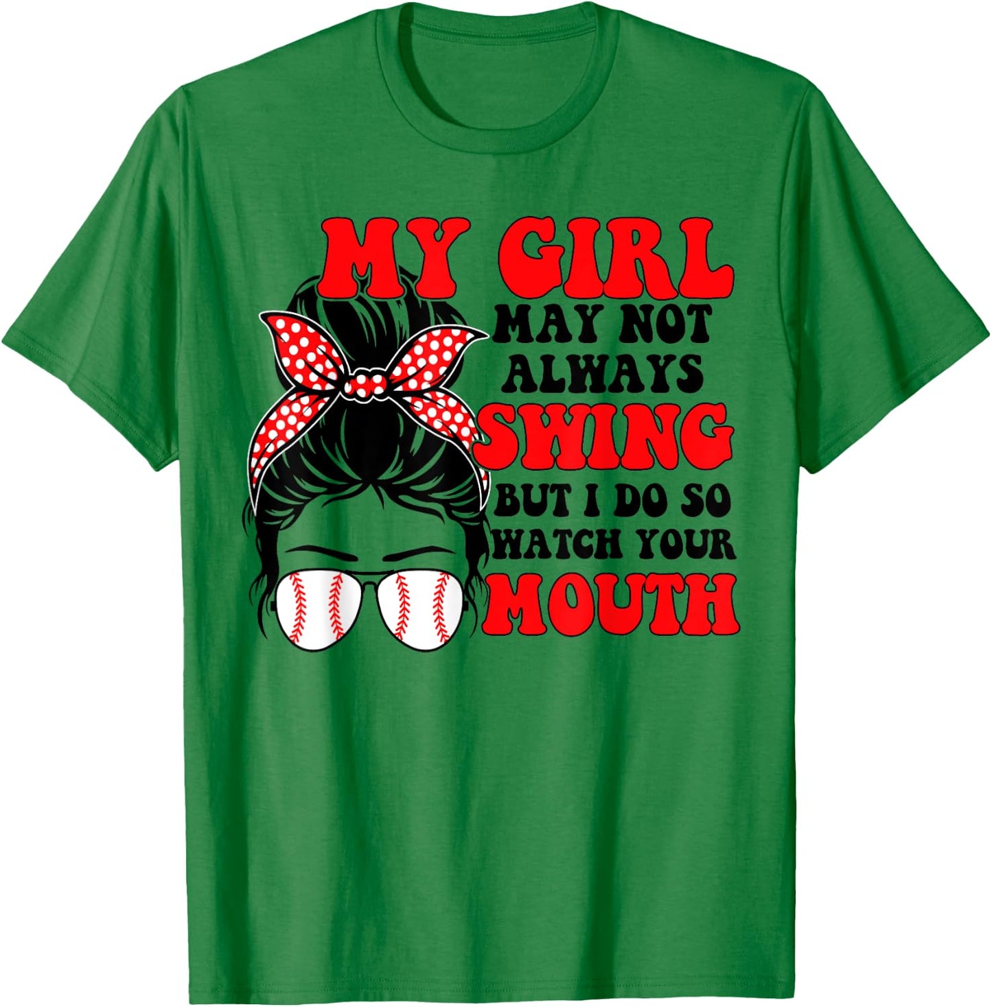 Messy Bun Softball Mom My Girl May Not Always Swing But I Do T-Shirt - T-Shirt | Irish Green