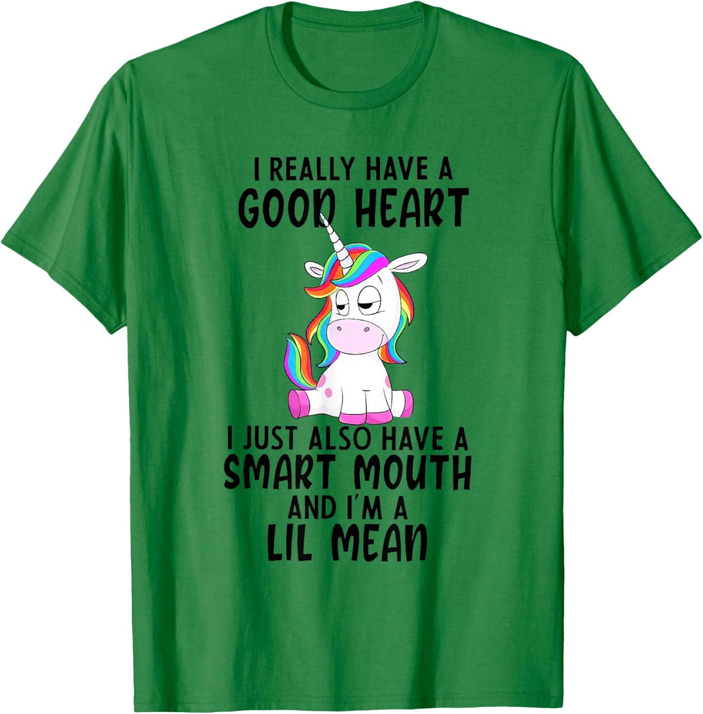 Unicorn I Really Have A Good Heart Lil Mean T-Shirt - T-Shirt | Irish Green