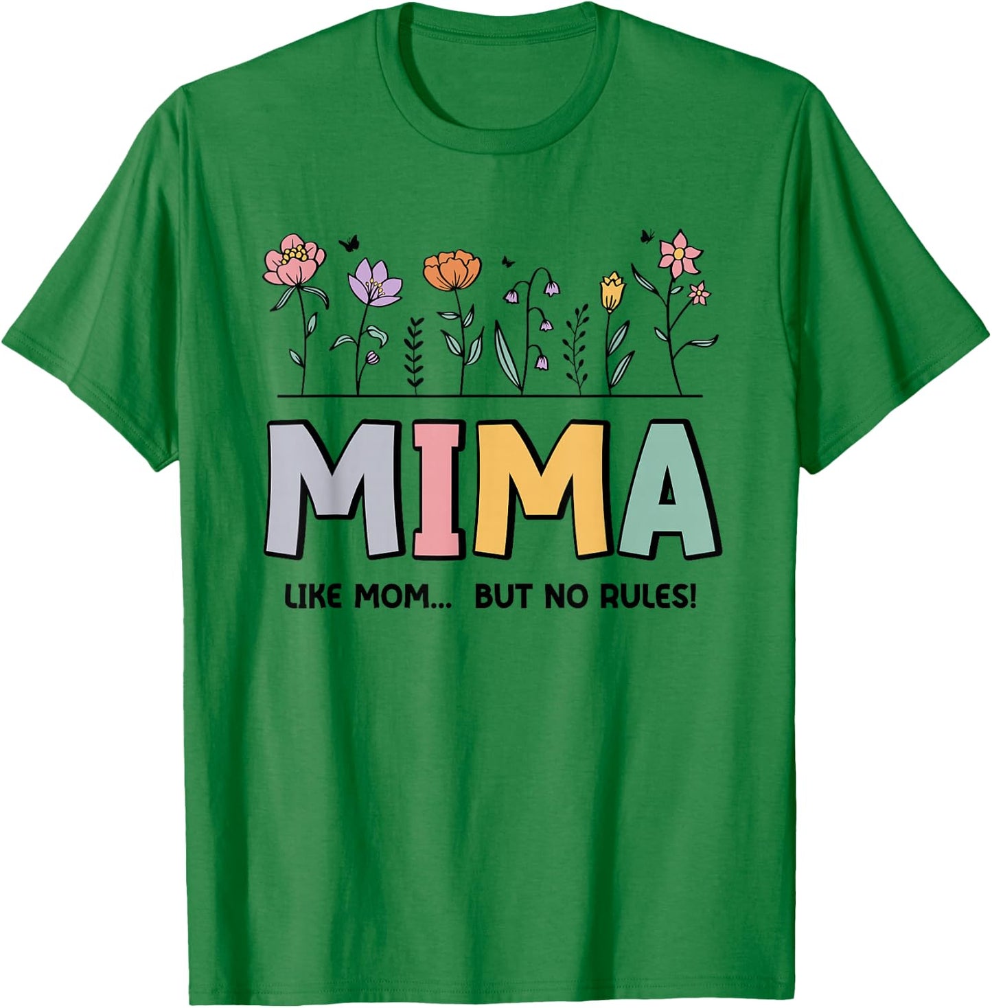Mima Like Mom... But No Rules T-Shirt - T-Shirt | Irish Green