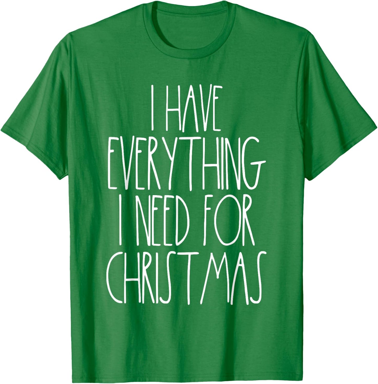 Couples Christmas Shirts Funny Matching Everything I Have Everything I Need For Christmas -Adults Red T-Shirt - T-Shirt | Irish Green