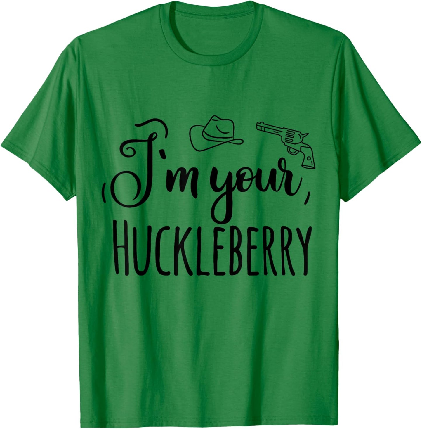 I'm Your Huckleberry T-Shirt - T-Shirt | Irish Green