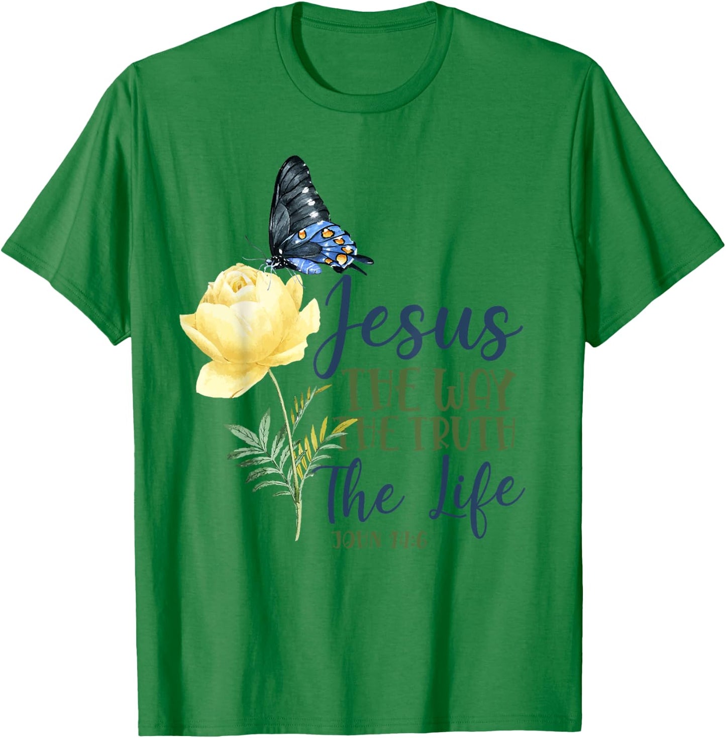 Christian Bible Verse Quote Butterfly Rose Flower John 14:6 T-Shirt - T-Shirt | Irish Green