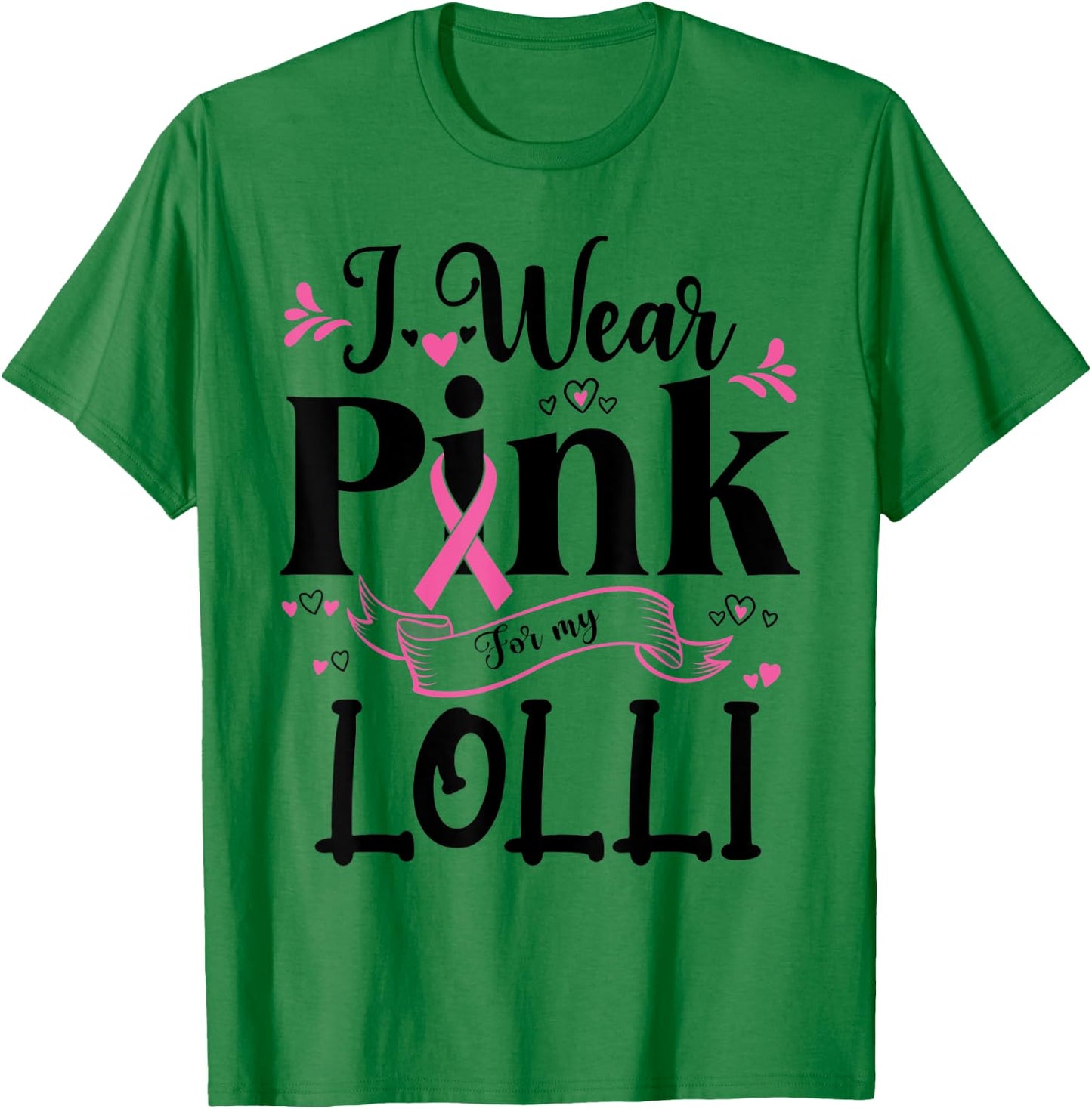 October Breast Cancer Support I Wear Pink For My Lolli T-Shirt - T-Shirt | Irish Green