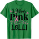 October Breast Cancer Support I Wear Pink For My Lolli T-Shirt - T-Shirt | Irish Green