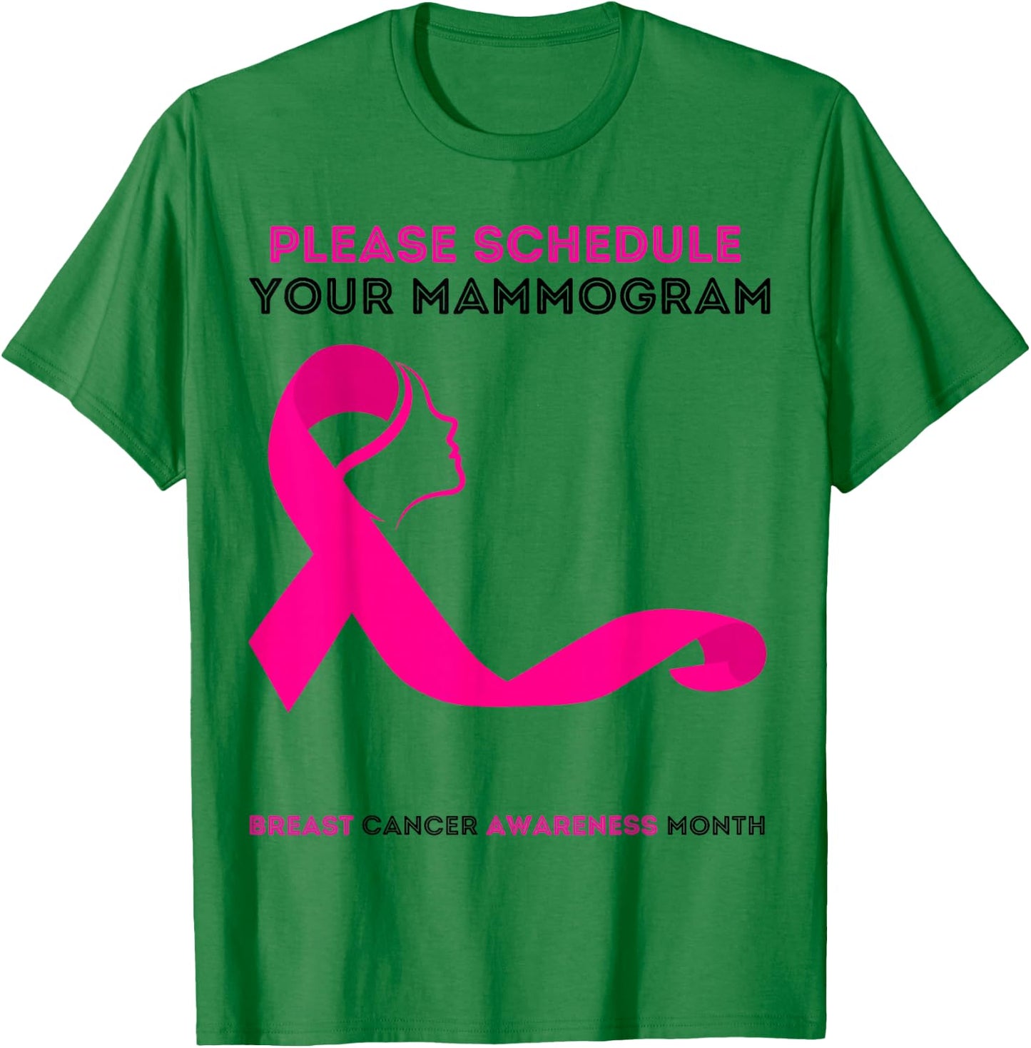 Please Schedule Your Mammogram Today Breast Cancer Awareness T-Shirt - T-Shirt | Irish Green