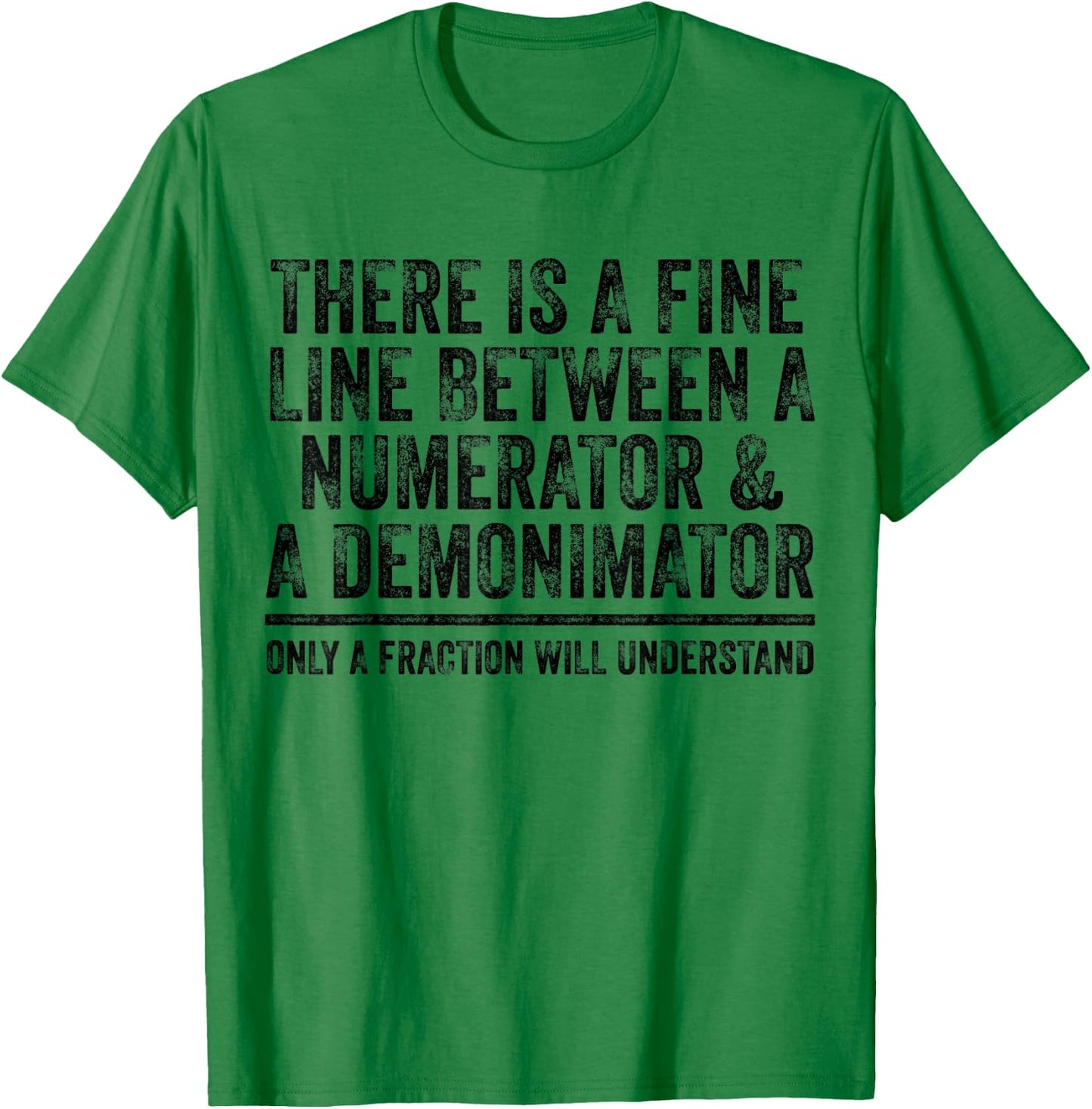 Math Fine Line Numerator Denominator Funny Math Teacher Men Women T-Shirt - T-Shirt | Irish Green