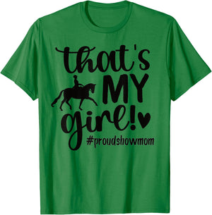 That's My Girl Proud Horse Show Mom Equestrian Mother T-Shirt - T-Shirt | Irish Green