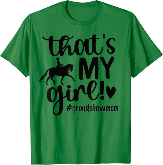 That's My Girl Proud Horse Show Mom Equestrian Mother T-Shirt - T-Shirt | Irish Green