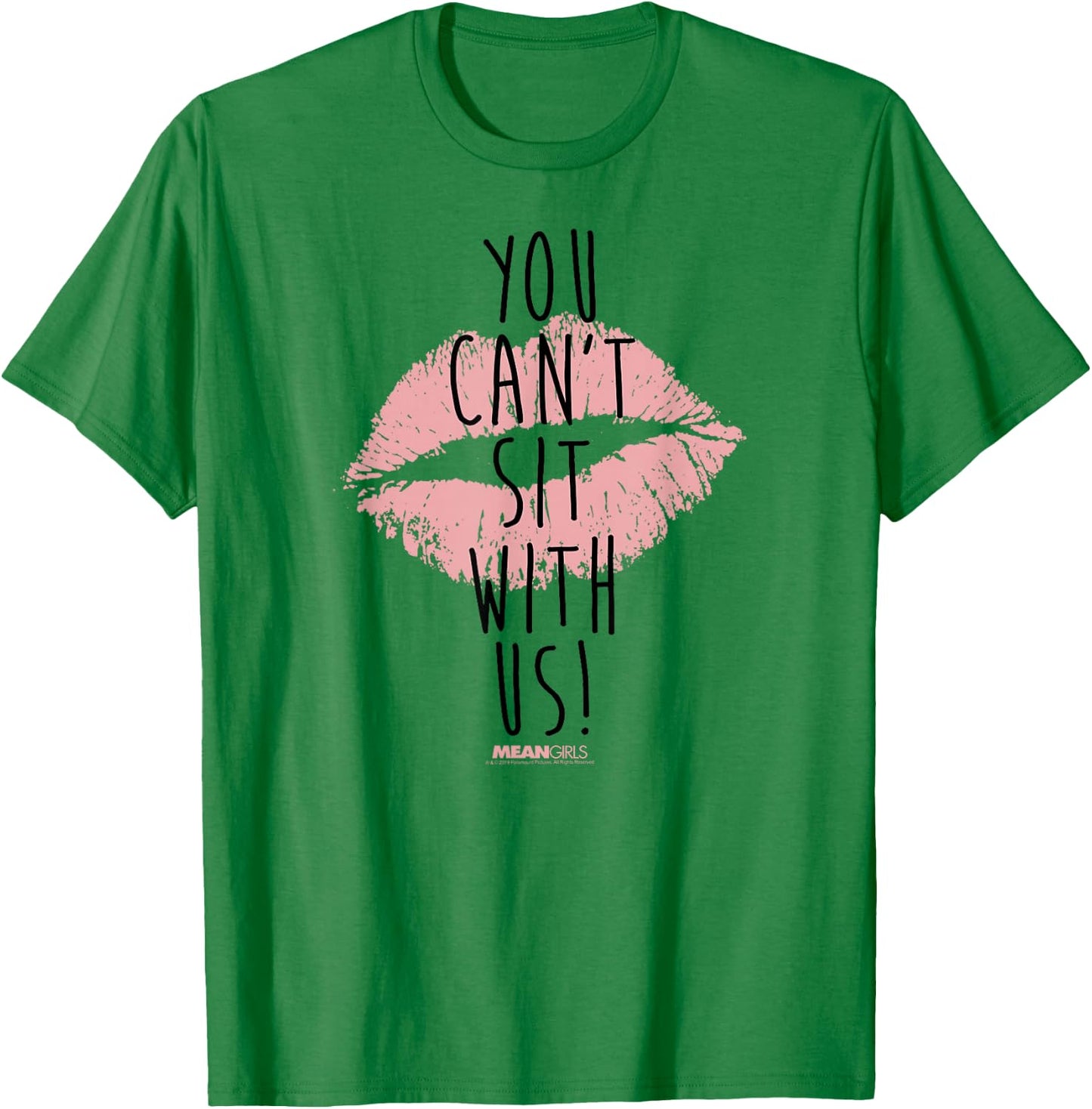 Mean Girls You Cant Sit with Us T-Shirt - T-Shirt | Irish Green