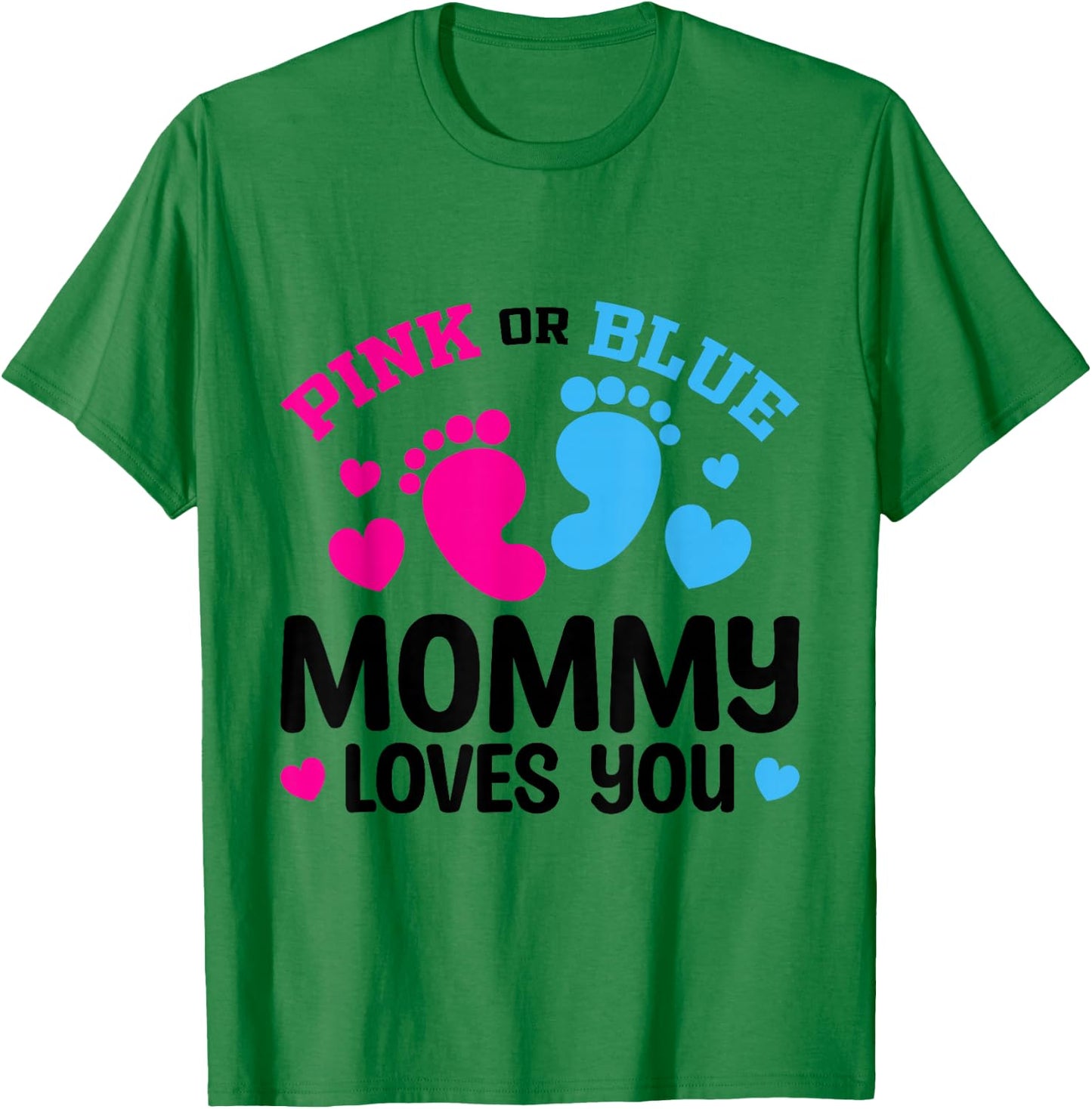Pink Or Blue Mommy Loves You Gender Reveal Baby Shower T-Shirt - T-Shirt | Irish Green