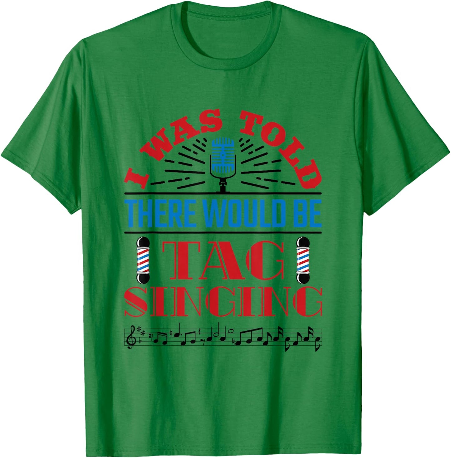 Barbershop Quartet Singers Tag Singing Barbershop Music T-Shirt - T-Shirt | Irish Green