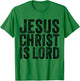 Jesus Christ Is Lord Christian Faith Believer Religion T-Shirt - T-Shirt | Irish Green