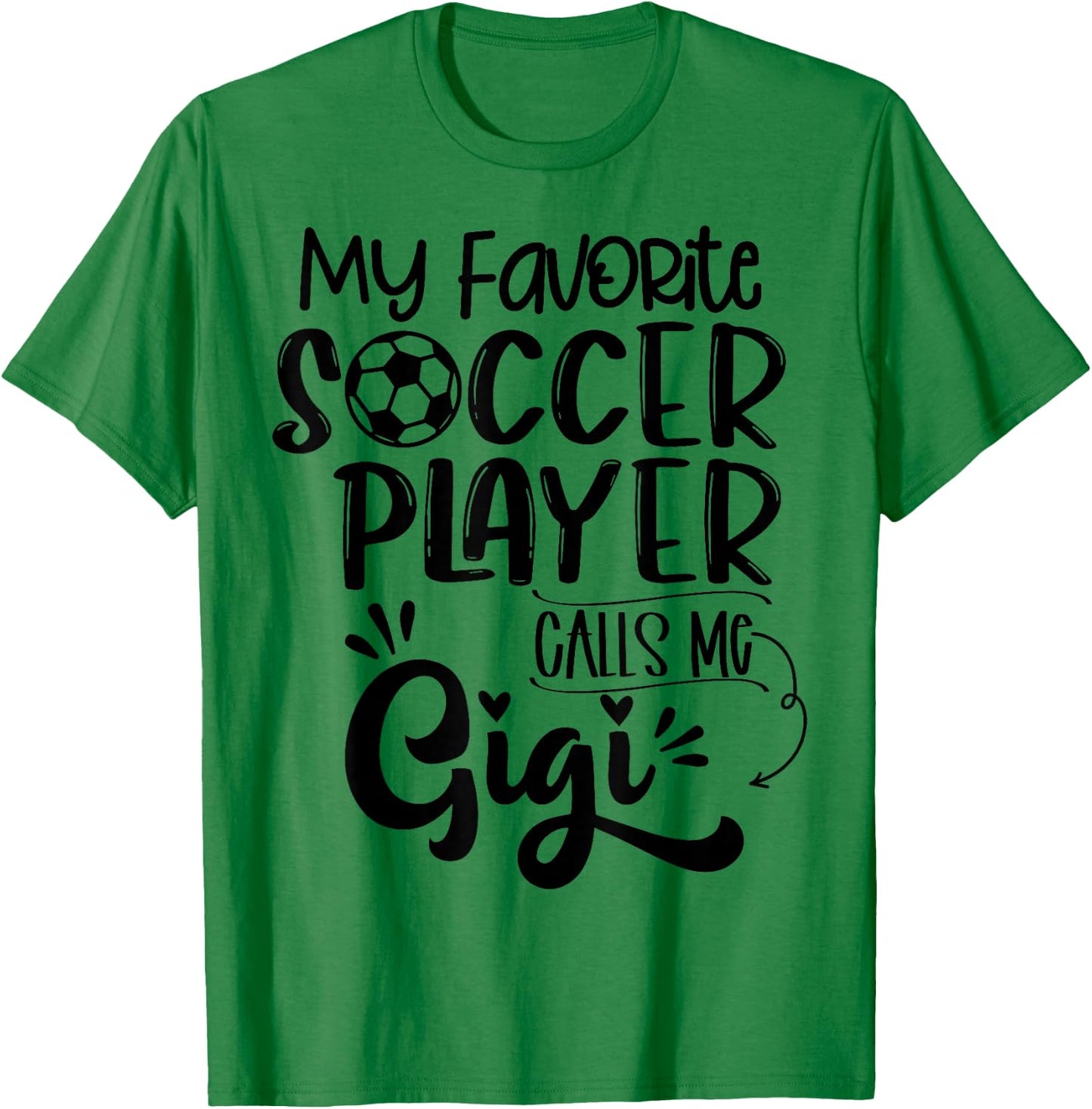 My Favorite Soccer Player Calls Me Gigi Grandma Women T-Shirt - T-Shirt | Irish Green