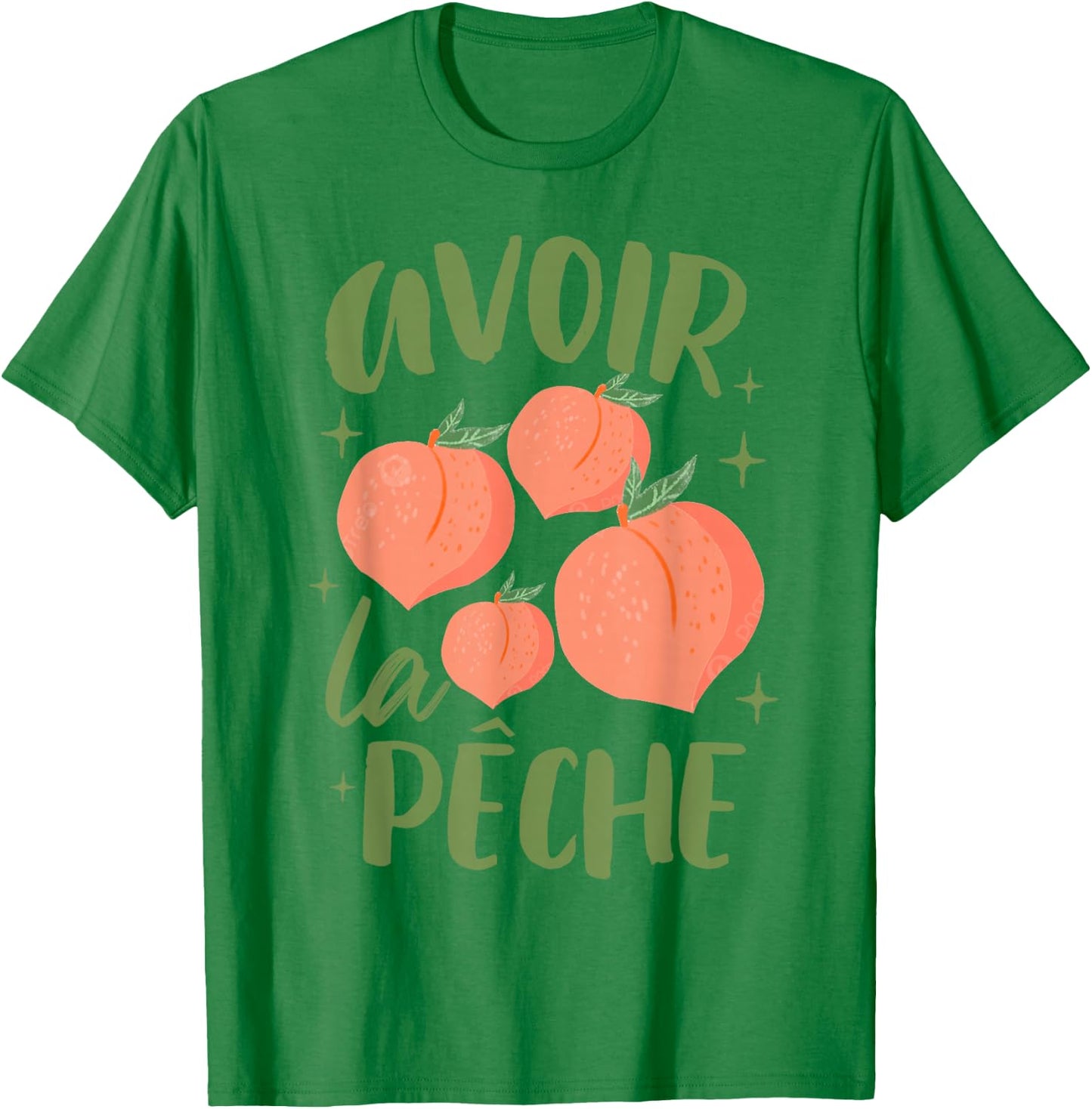 French Sayings Peach Lover Farmers Market Avoir La Peche T-Shirt - T-Shirt | Irish Green