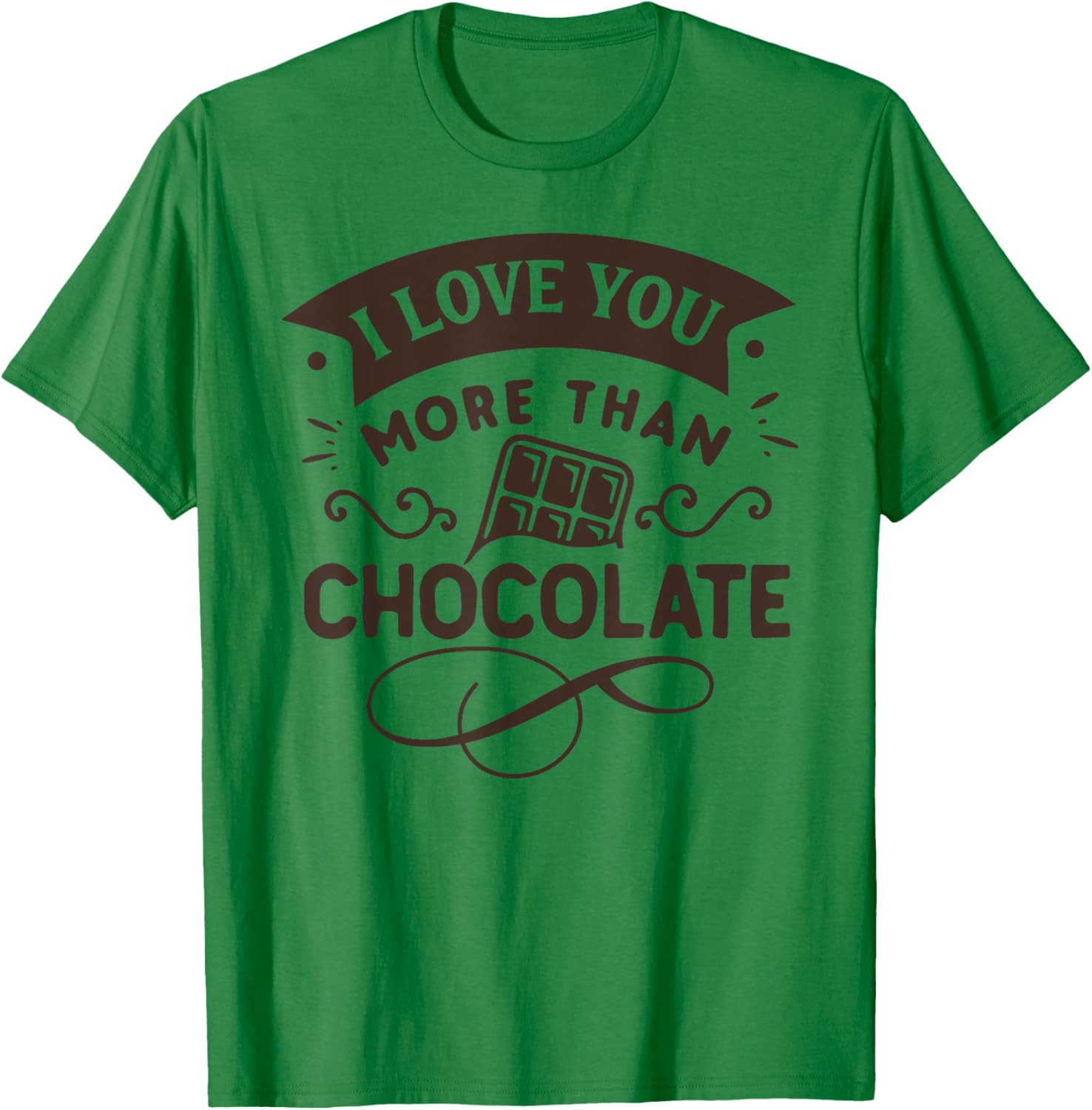 I Love You More Than Chocolate Funny Easter T-Shirt - T-Shirt | Irish Green