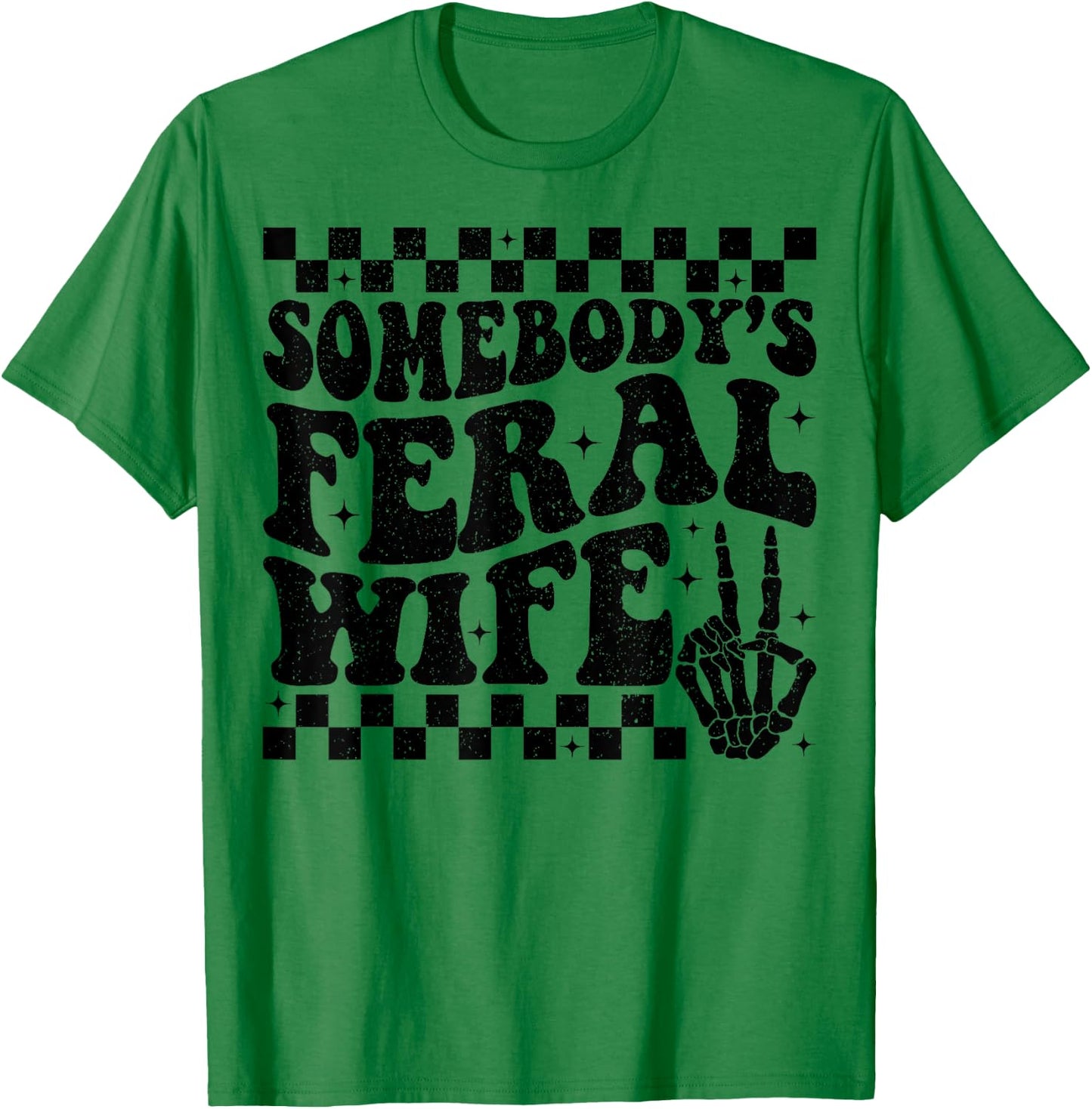 Groovy Somebody's Feral Wife T-Shirt - T-Shirt | Irish Green