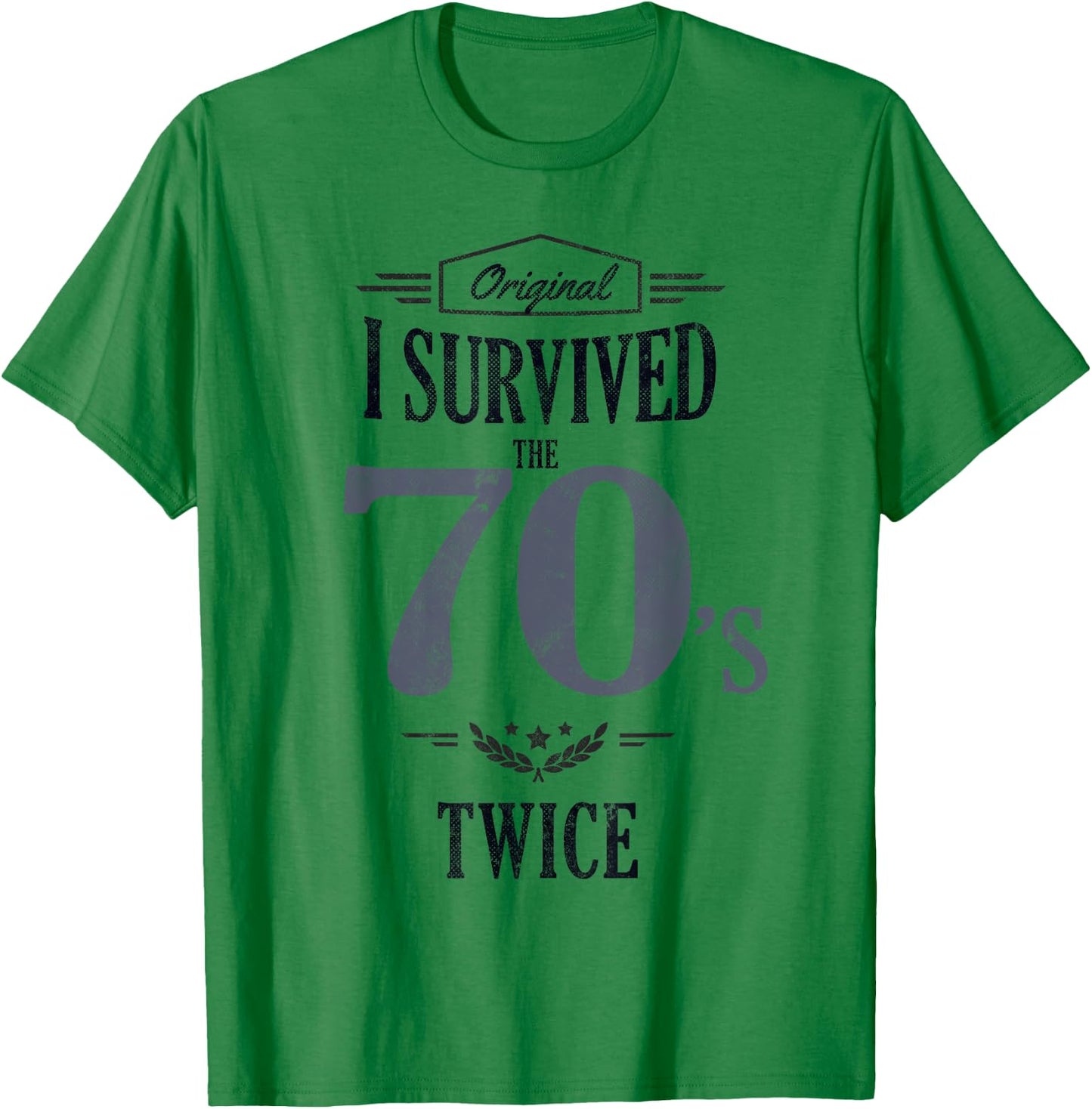 I SURVIVED The SEVENTIES TWICE Built In 70s 80th Birthday T-Shirt - T-Shirt | Irish Green
