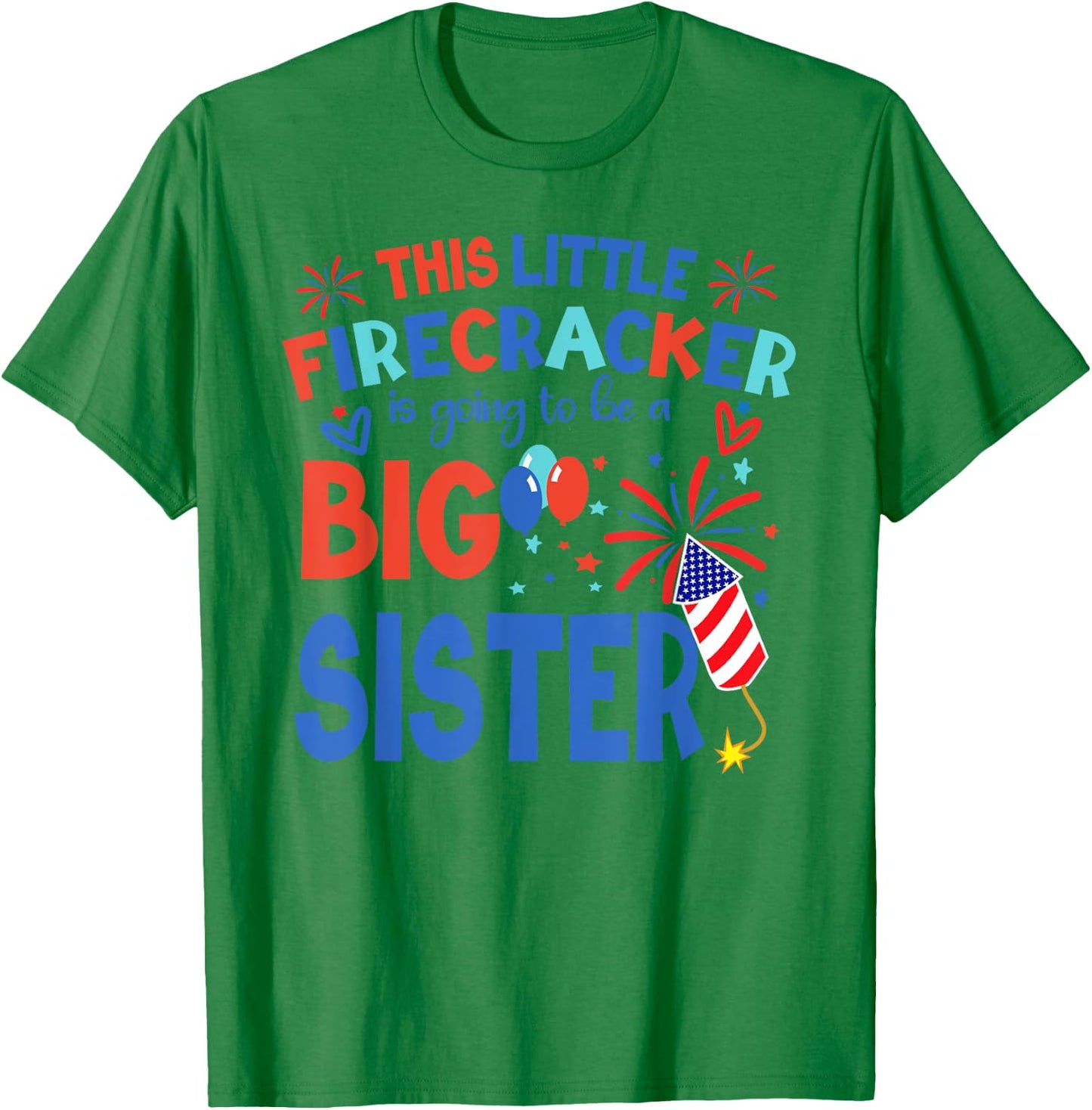 This Little Firecracker is going to be Big Sister, 4th July T-Shirt - T-Shirt | Irish Green