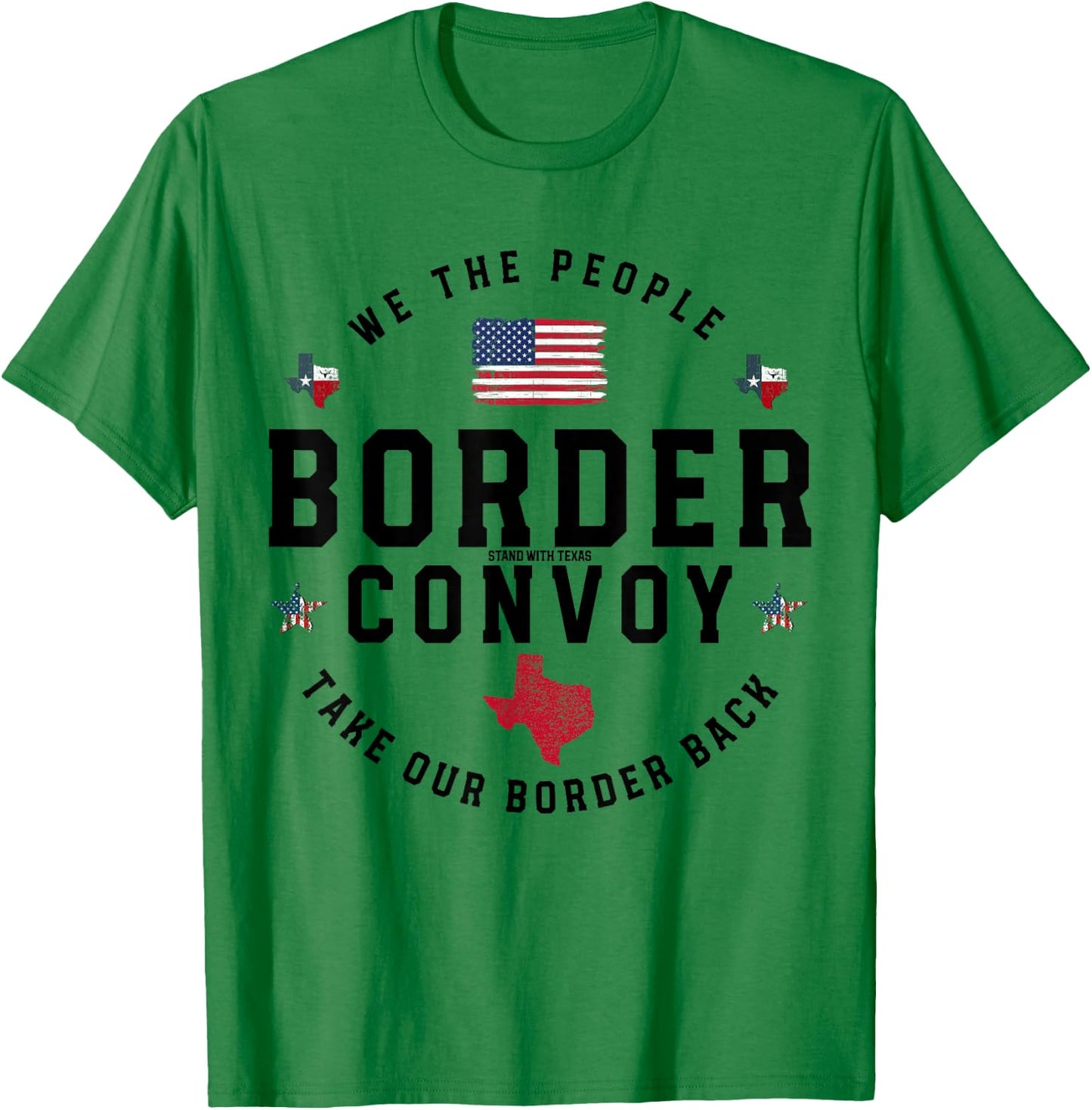 Take Our Border Back - Texas Southern Border Trucker Convoy T-Shirt - T-Shirt | Irish Green