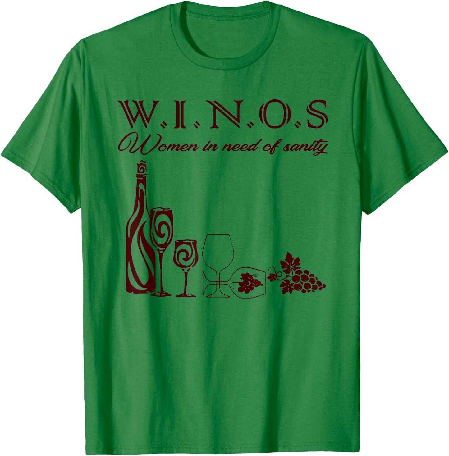 Winos Women in Need of Sanity T-Shirt - T-Shirt | Irish Green