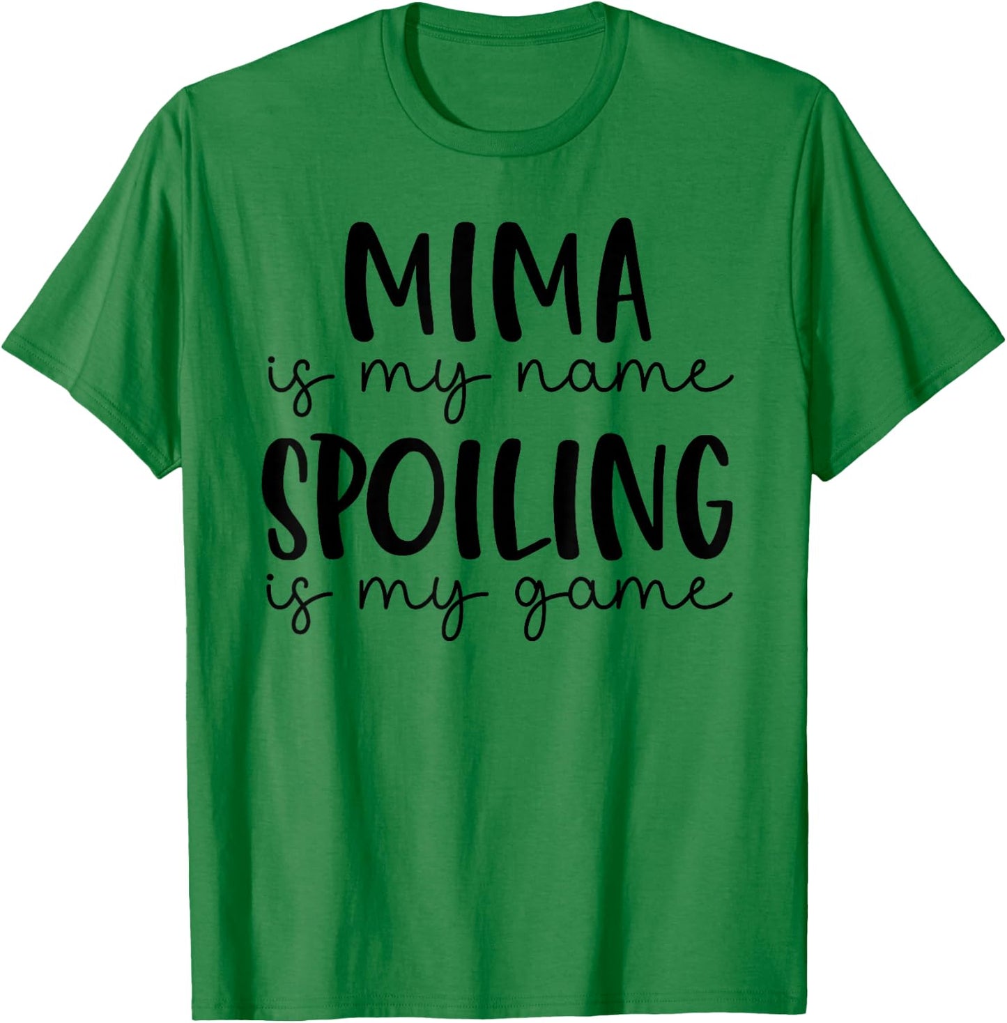 Mima is My Name Spoiling is My Game Funny Mima T-Shirt - T-Shirt | Irish Green