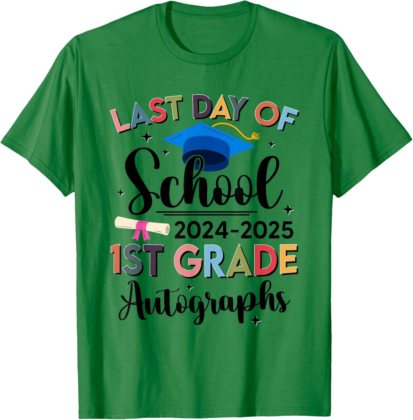Happy Last Day of School Autograph 1st Grade Graduation T-Shirt - T-Shirt | Irish Green