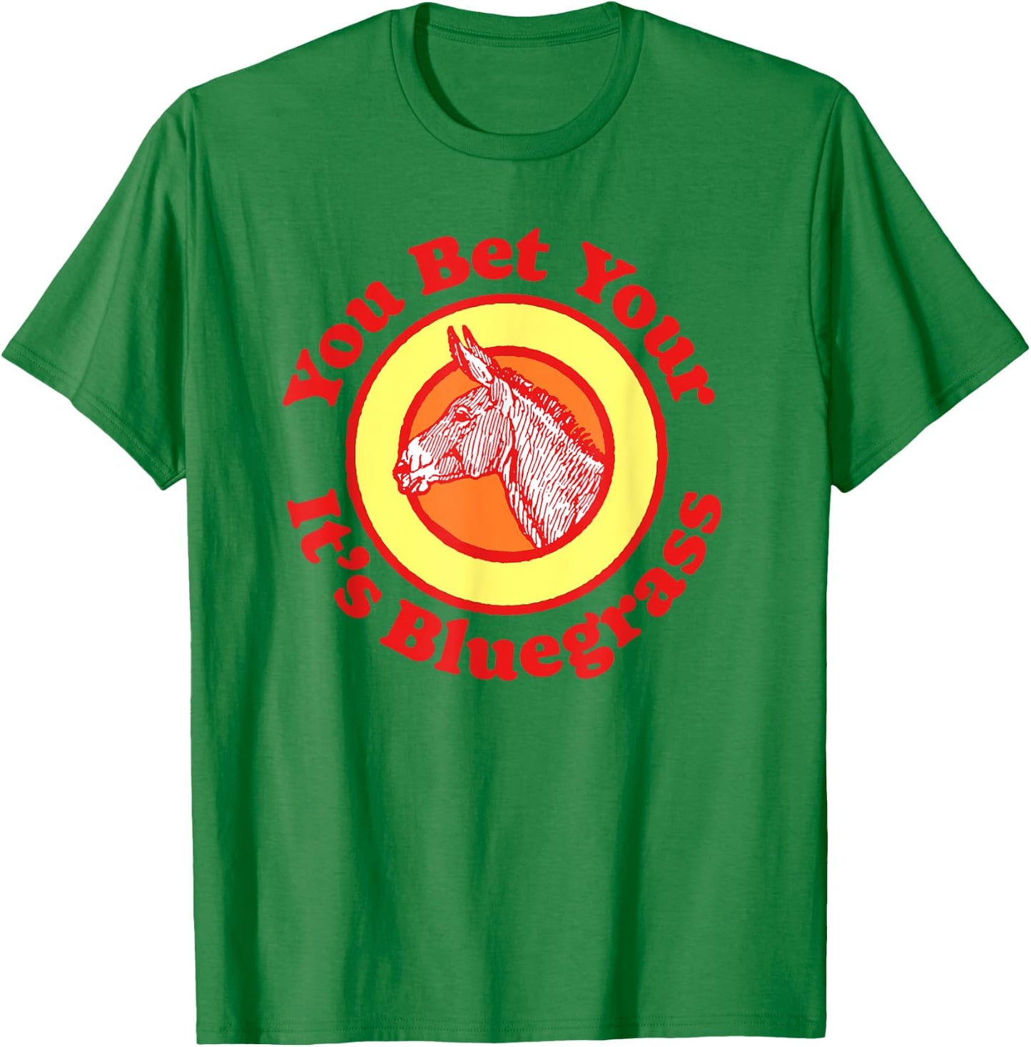 You Bet Your Ass It's Bluegrass Music Vintage Funny Donkey T-Shirt - T-Shirt | Irish Green