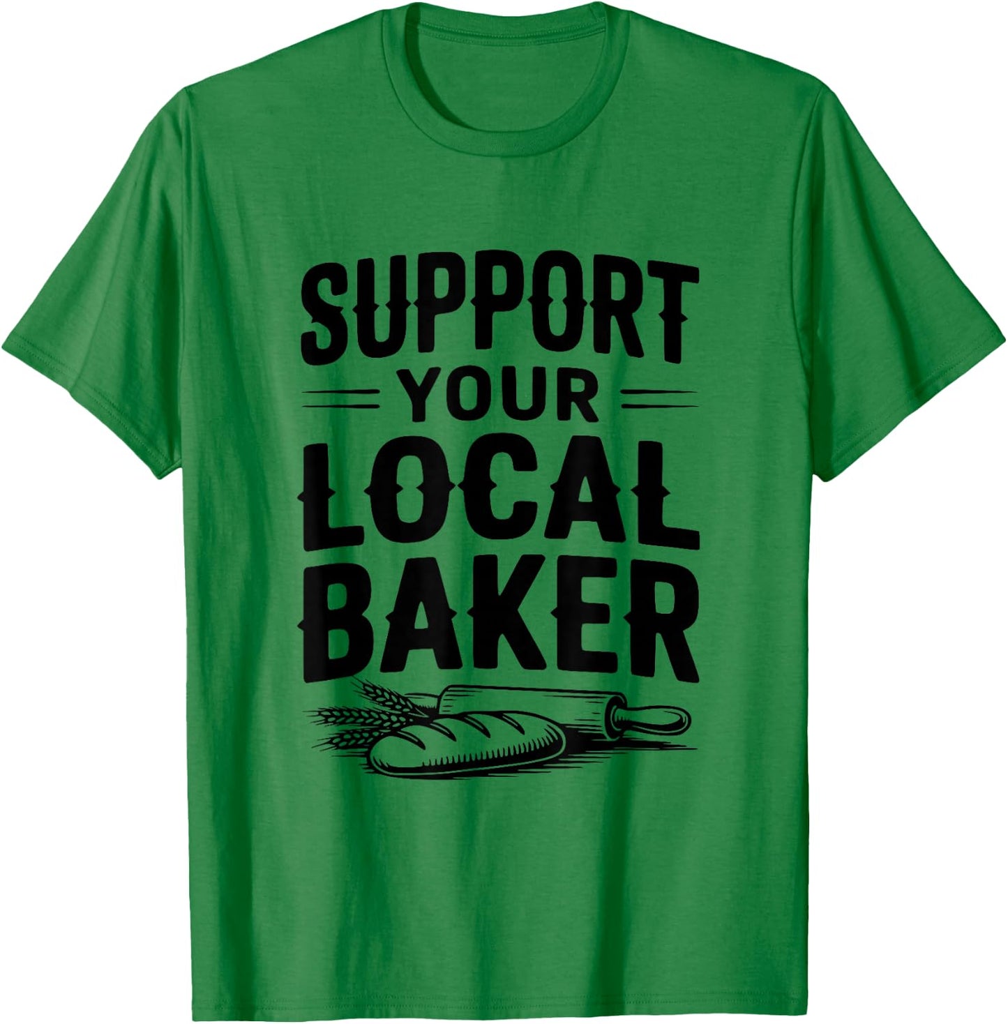 Support Your Local Baker Awesome for Baking Lovers T-Shirt - T-Shirt | Irish Green