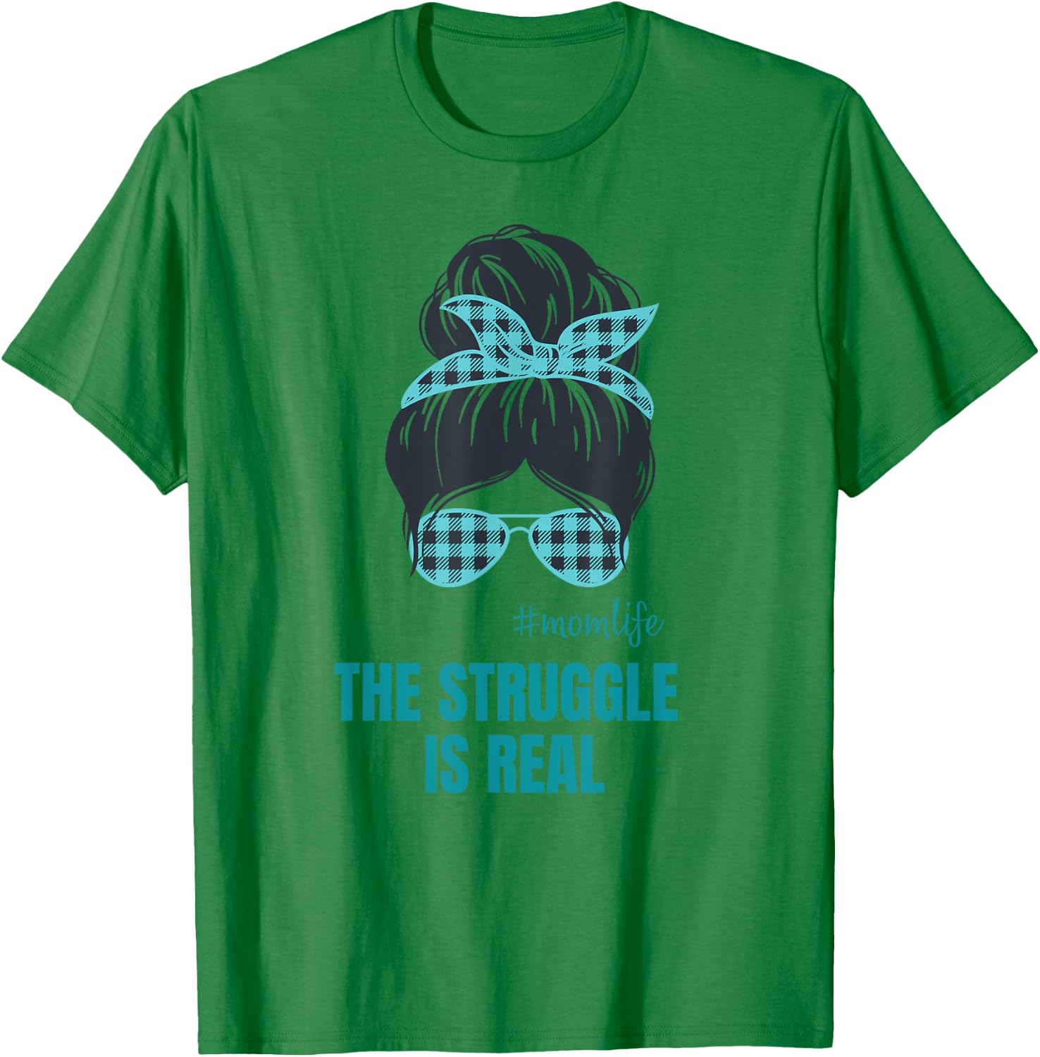 The Struggle is Real Messy Bun Mom Life T-Shirt - T-Shirt | Irish Green