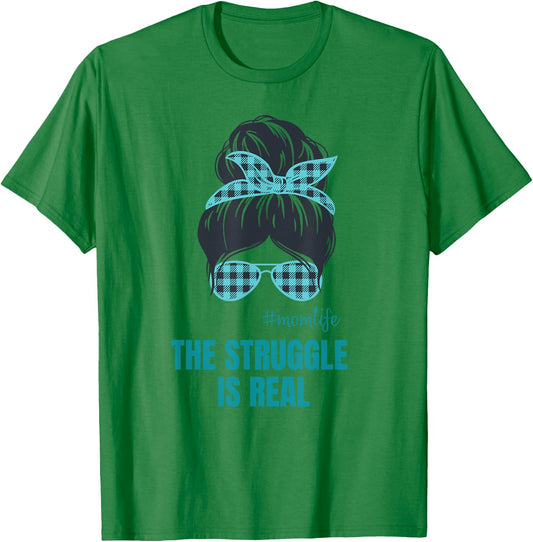 The Struggle is Real Messy Bun Mom Life T-Shirt - T-Shirt | Irish Green