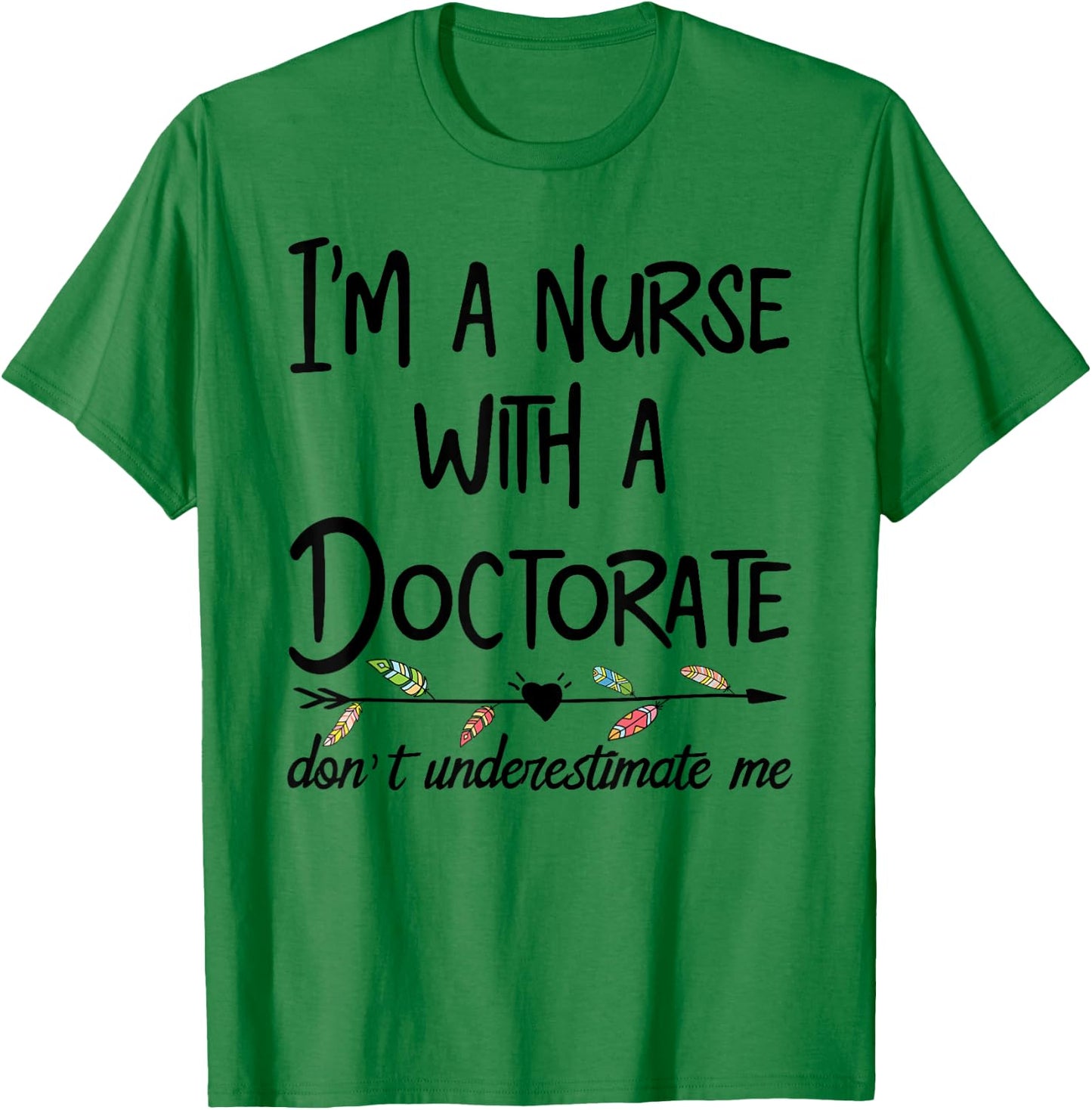 Nurse DNP PhD Doctorate Lady Woman Mother's Day Gift Mom T-Shirt - T-Shirt | Irish Green